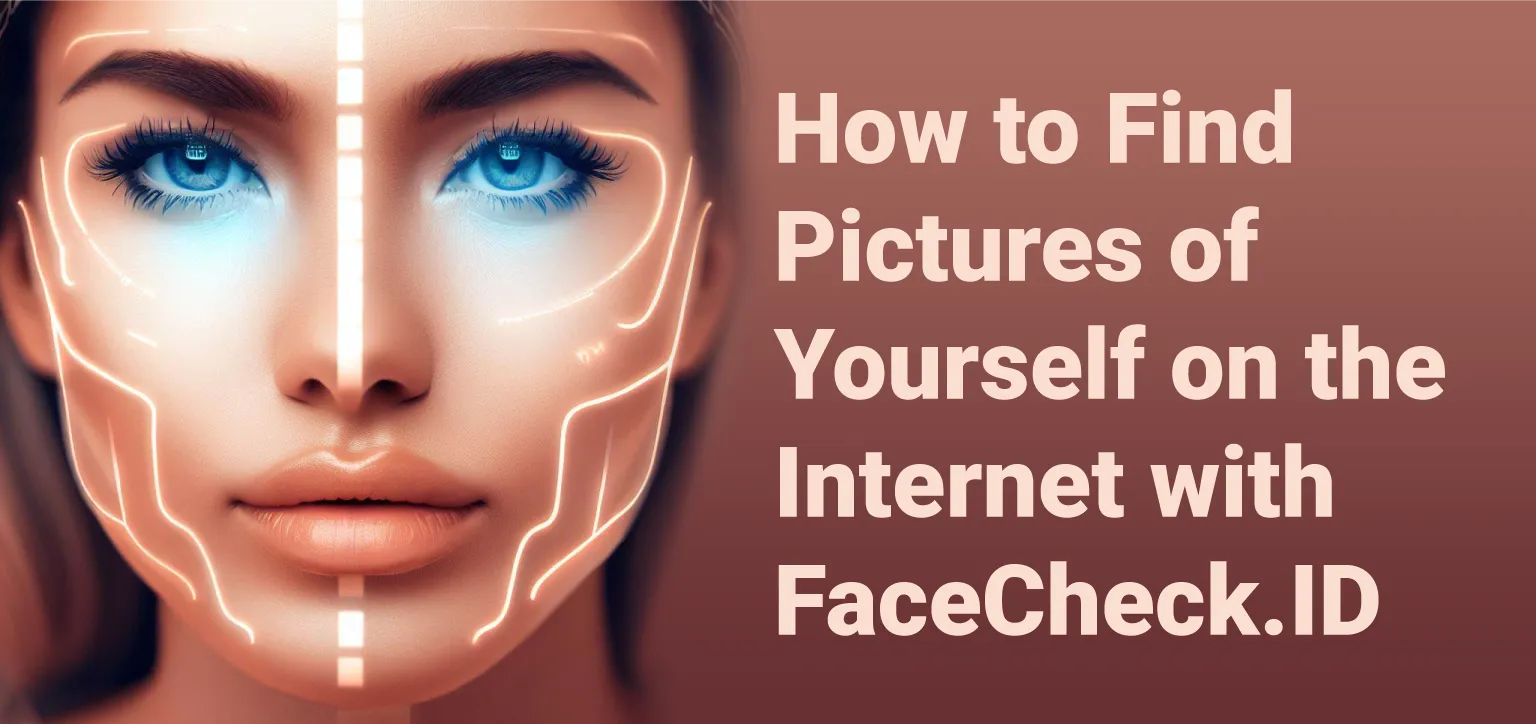 How to Find Pictures of Yourself on the Internet