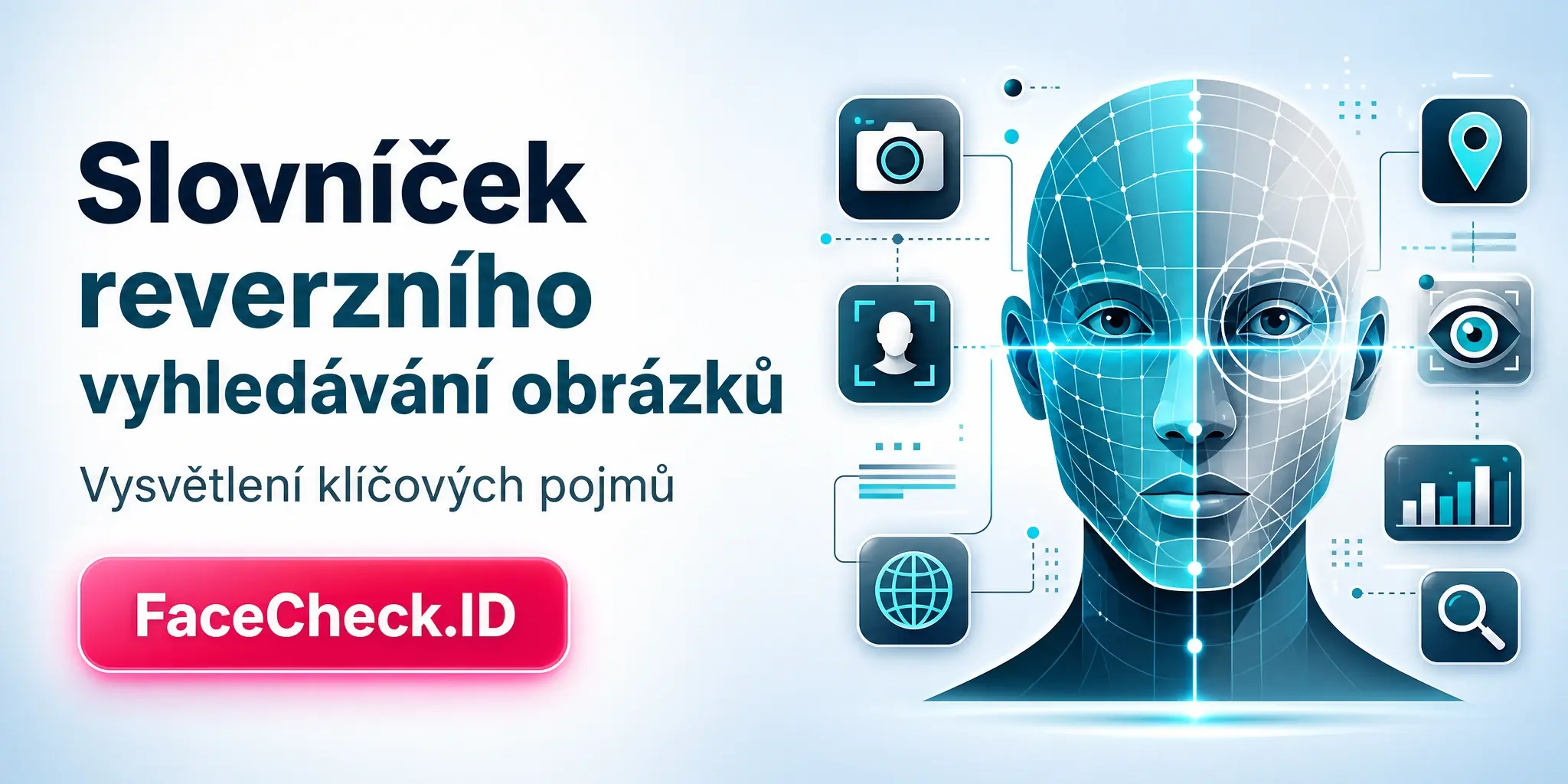 Slovníček reverzního vyhledávání obrázků: vysvětlení klíčových pojmů - FaceCheck.ID
