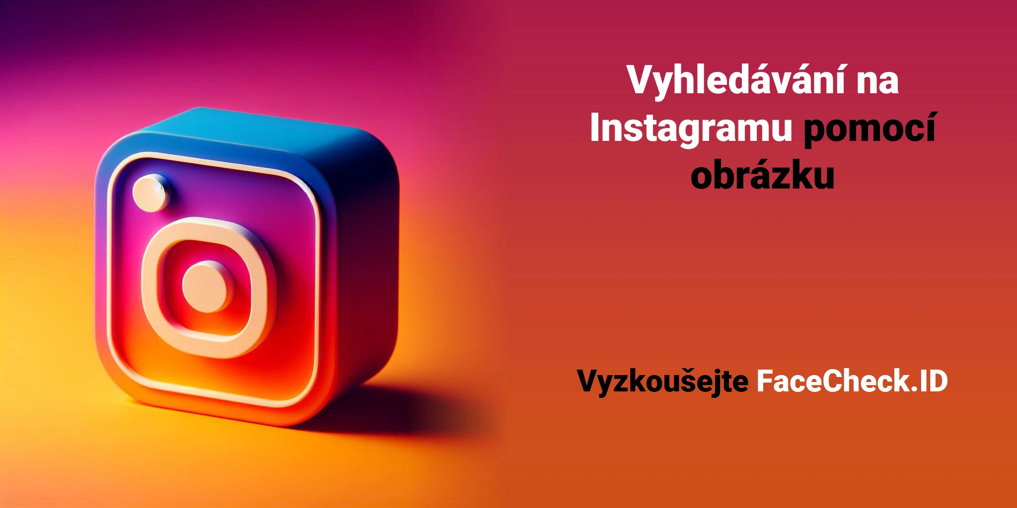 Vyhledávání na Instagramu pomocí obrázku Vyzkoušejte FaceCheck.ID