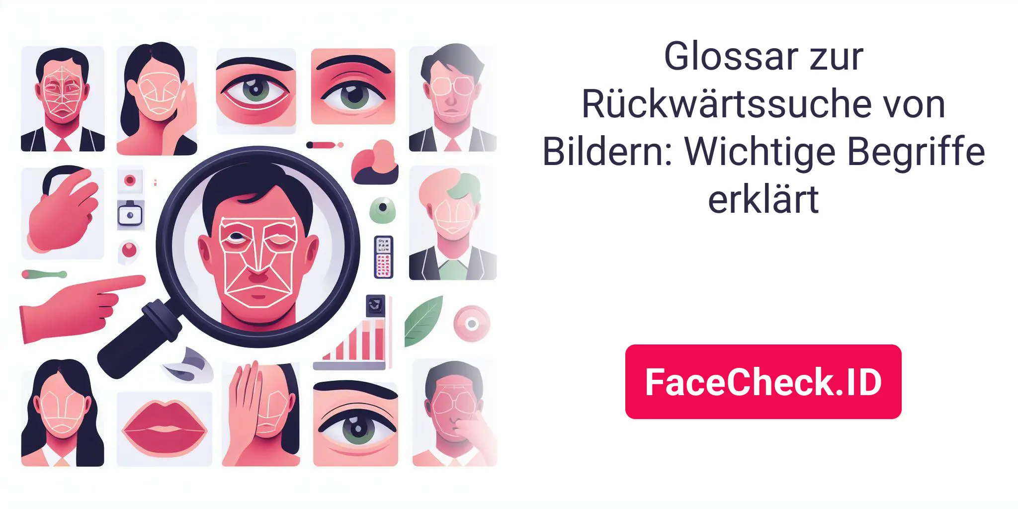 Glossar zur Rückwärtssuche von Bildern: Wichtige Begriffe erklärt - FaceCheck.ID