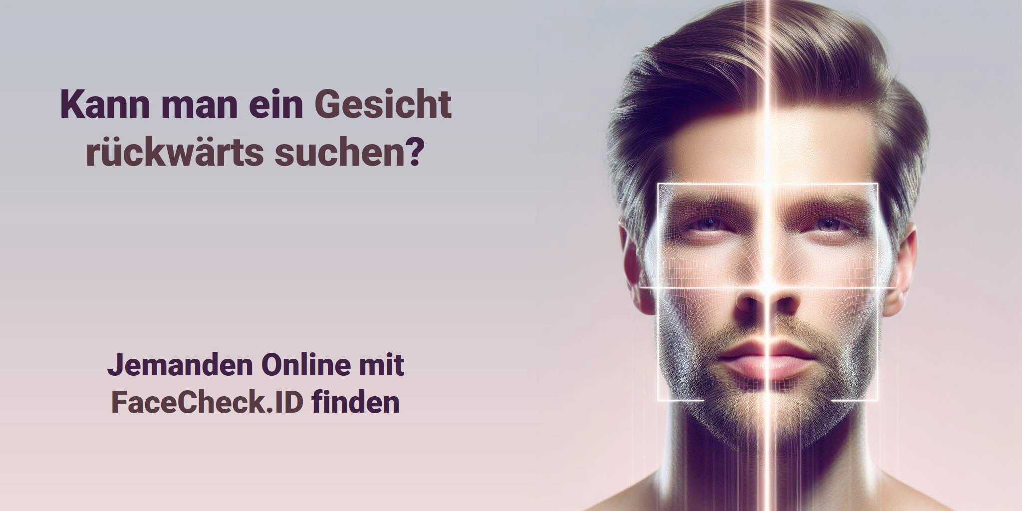 Kann man ein Gesicht rückwärts suchen? Jemanden Online mit FaceCheck.ID finden