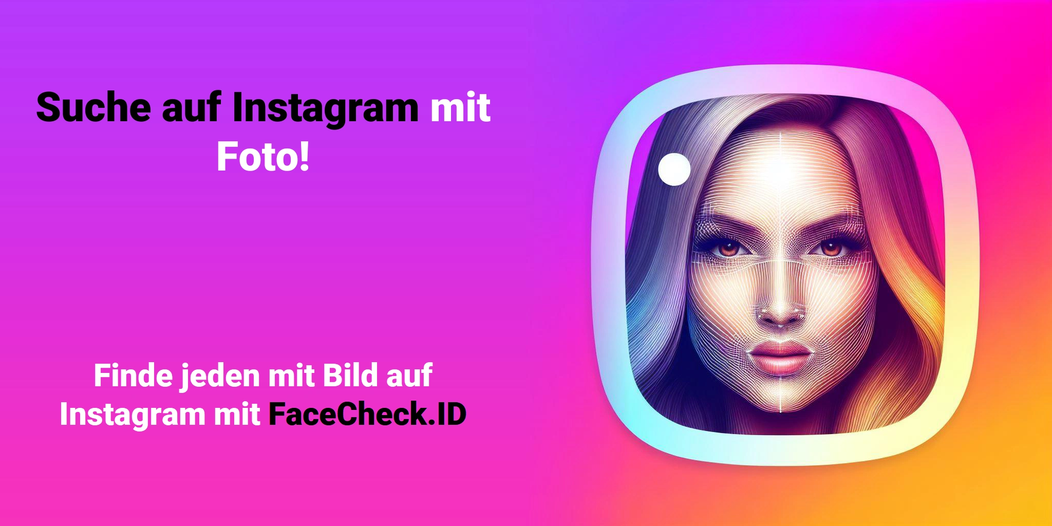 Suche auf Instagram mit Foto! Finde jeden mit Bild auf Instagram mit FaceCheck.ID