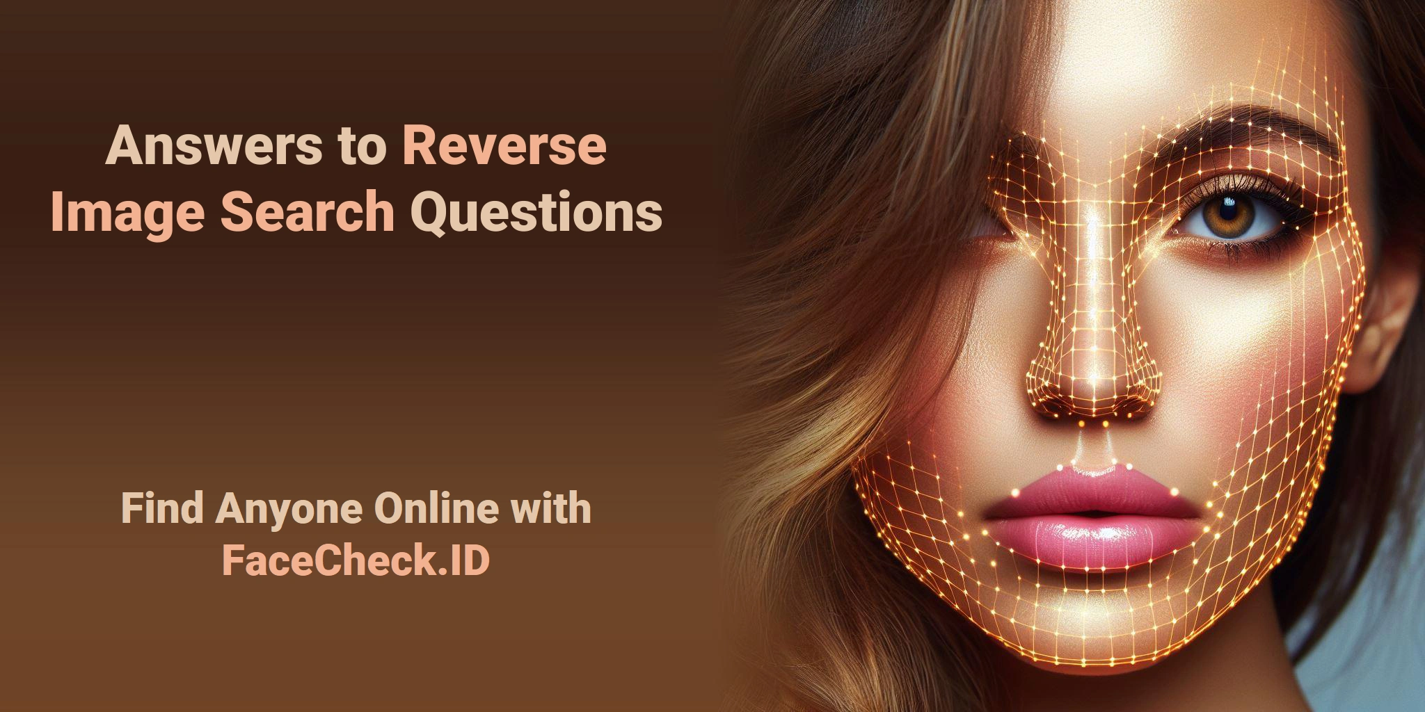 Answers to Reverse Image Search Questions Find Anyone Online with FaceCheck.ID