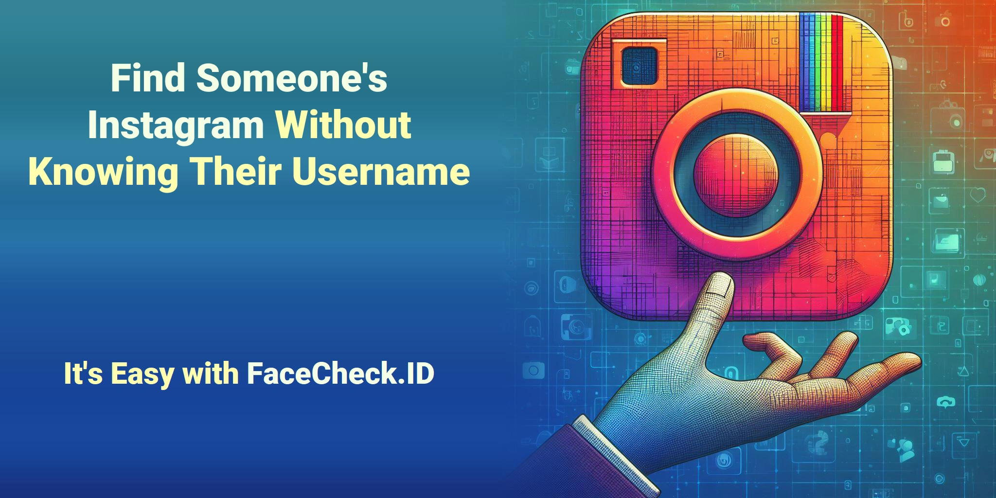 Find Someone's Instagram Without Knowing Their Username It's Easy with FaceCheck.ID