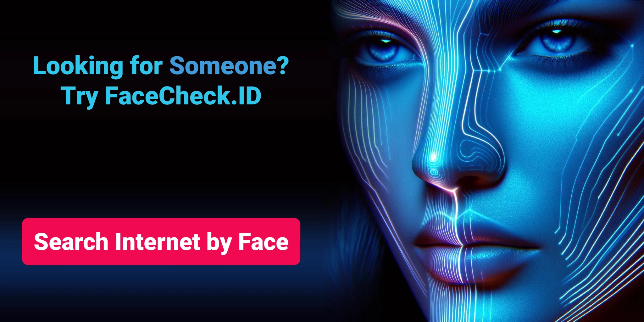 Looking for Someone?Try FaceCheck.ID Search Internet by Face