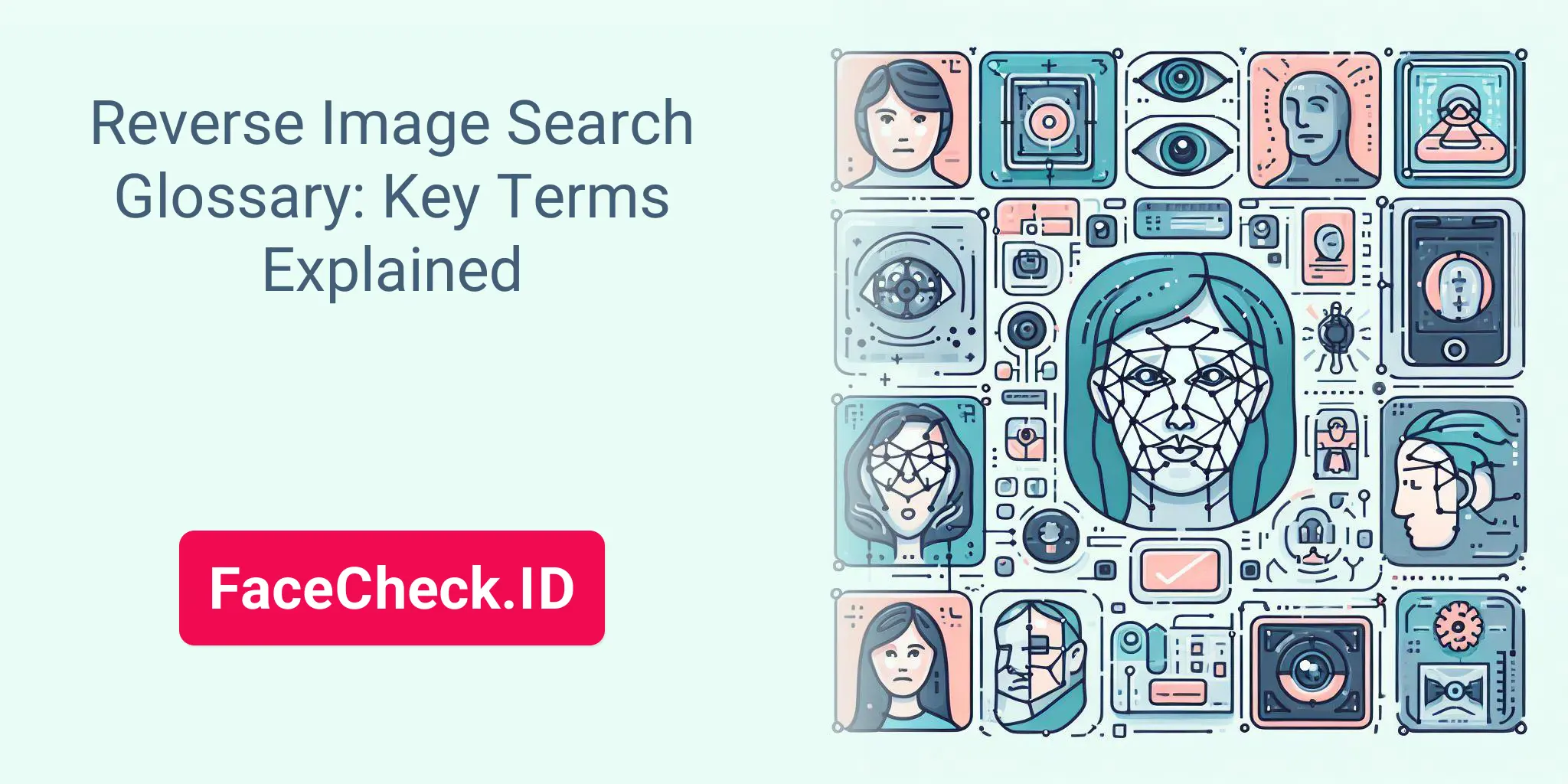 Reverse Image Search Glossary: Key Terms Explained - FaceCheck.ID