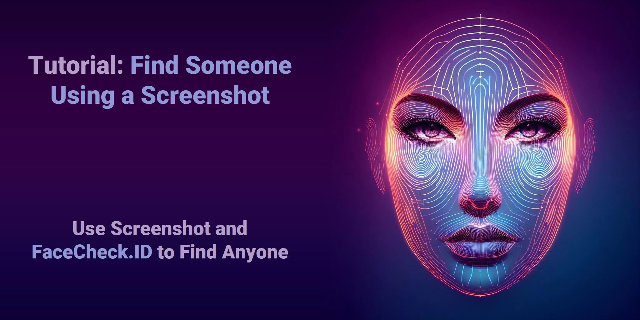 FaceCheck ID: How to Use It to Verify Identity and Find People By Photo -  Unthinkable