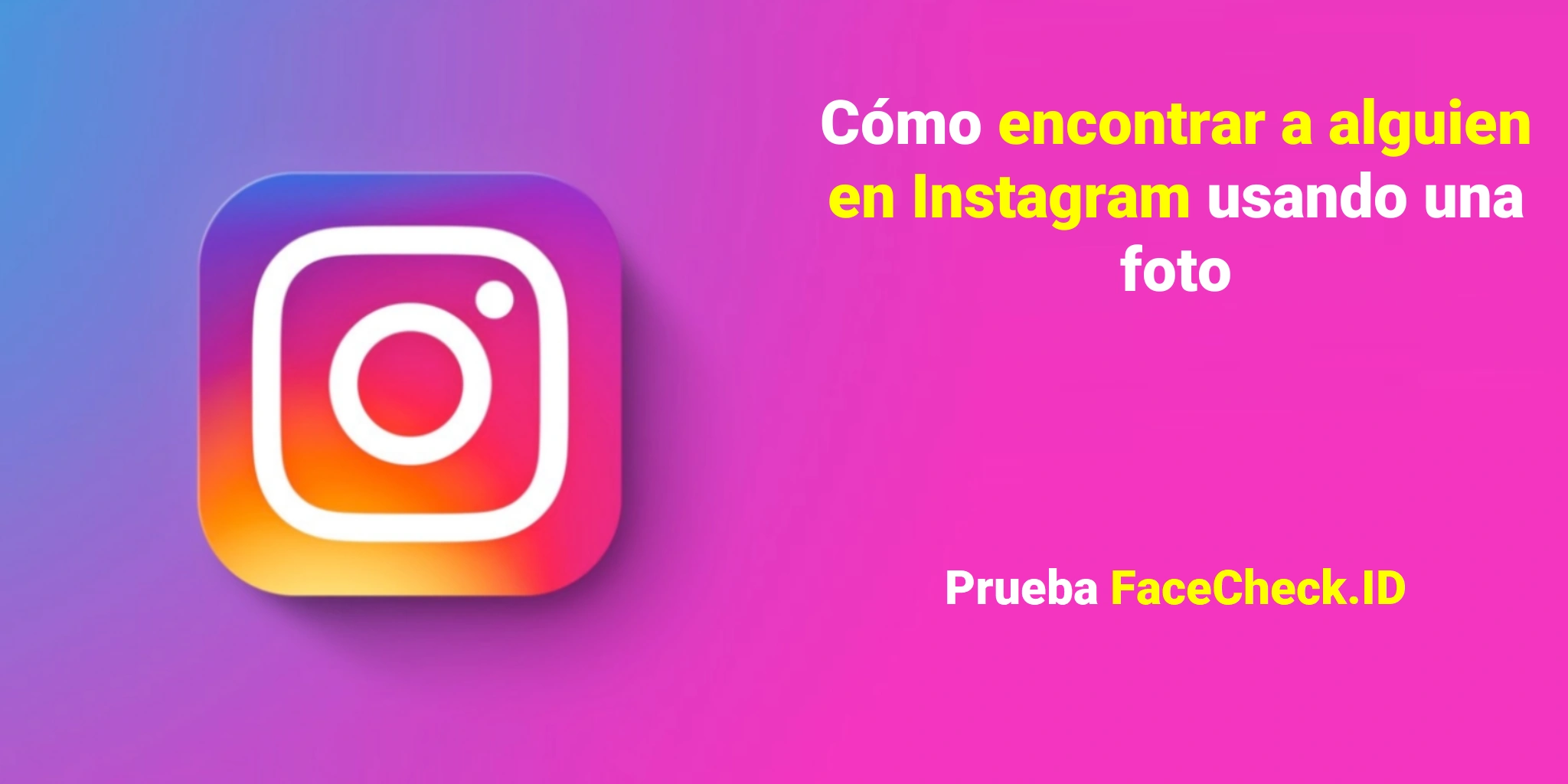 Cómo encontrar a alguien en Instagram usando una foto Prueba FaceCheck.ID