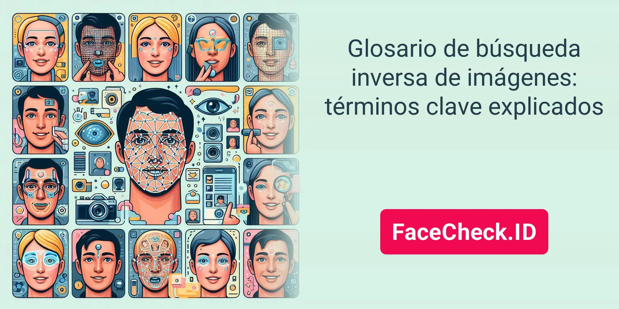 Glosario de búsqueda inversa de imágenes: términos clave explicados - FaceCheck.ID