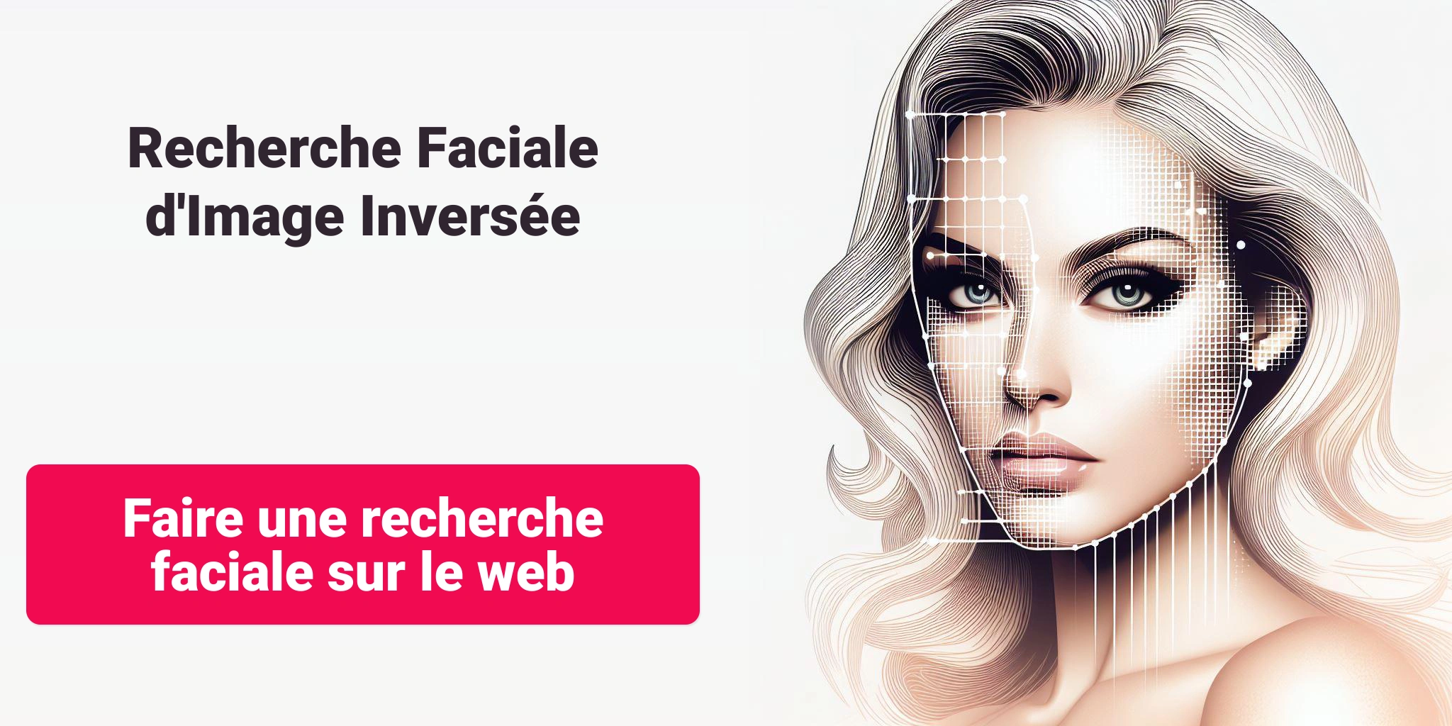 Recherche Faciale d'Image Inversée - Faire une recherche faciale sur le web