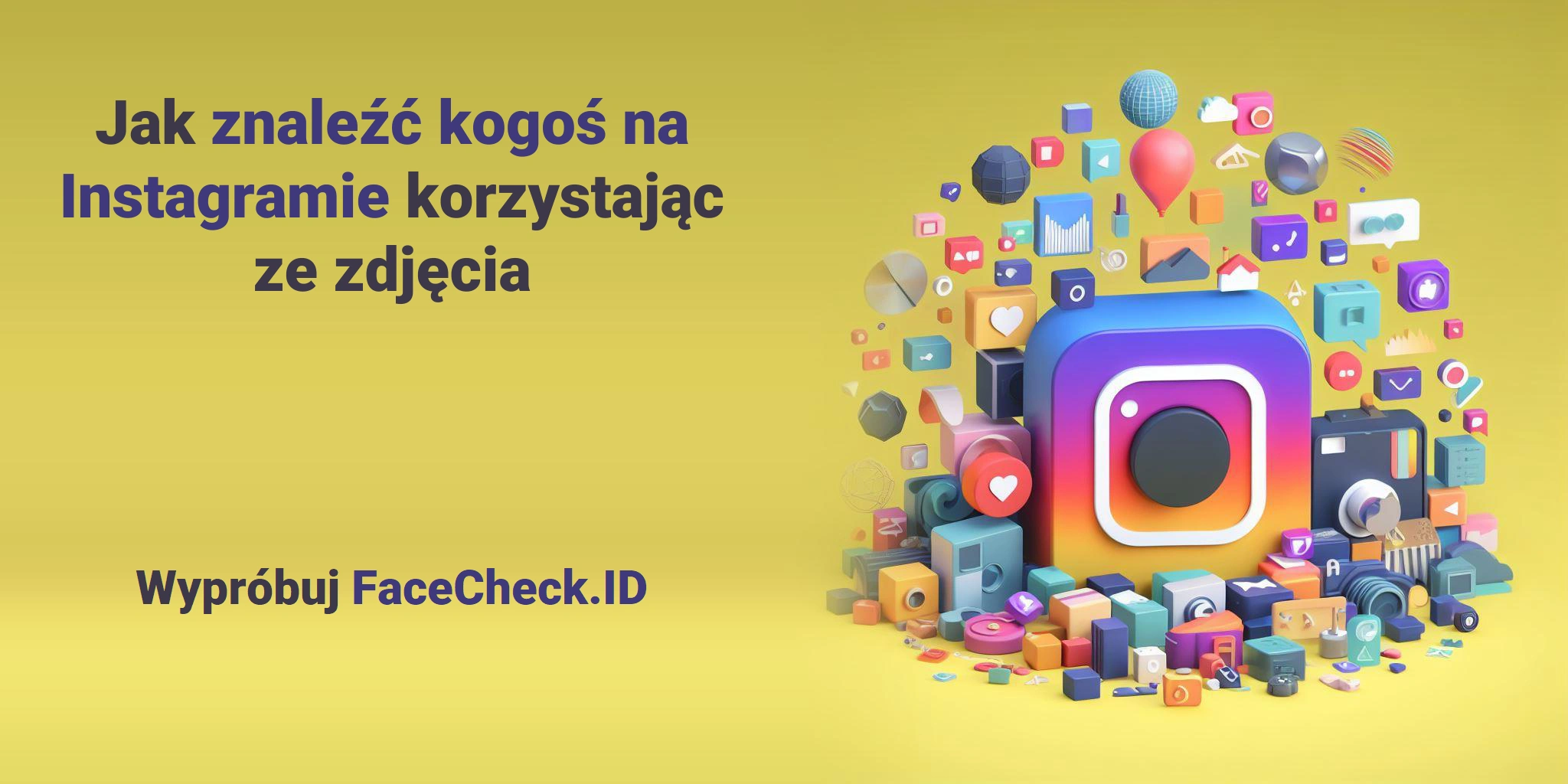 Jak znaleźć kogoś na Instagramie korzystając ze zdjęcia Wypróbuj FaceCheck.ID