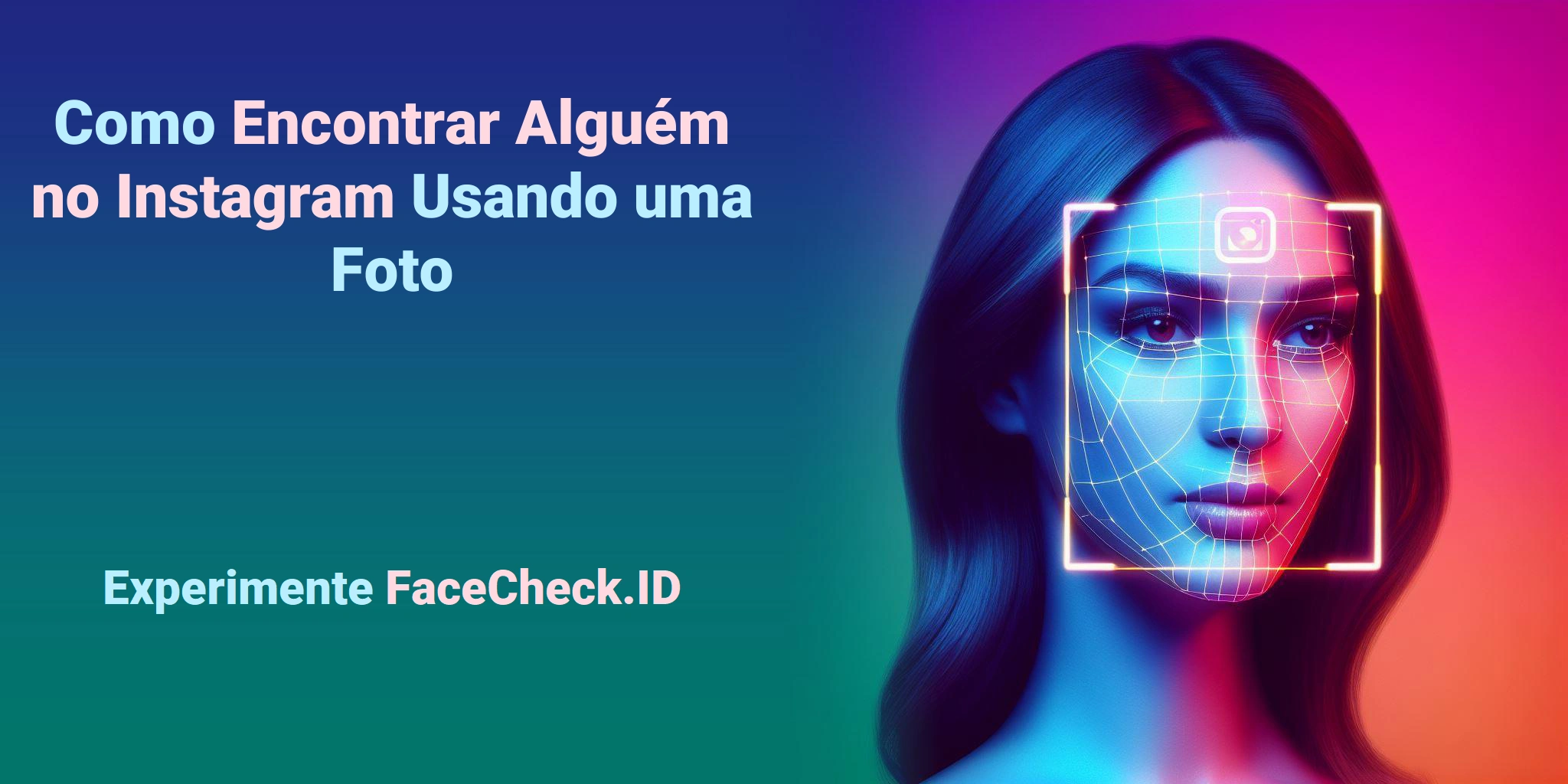 Como Encontrar Alguém no Instagram Usando uma Foto Experimente FaceCheck.ID