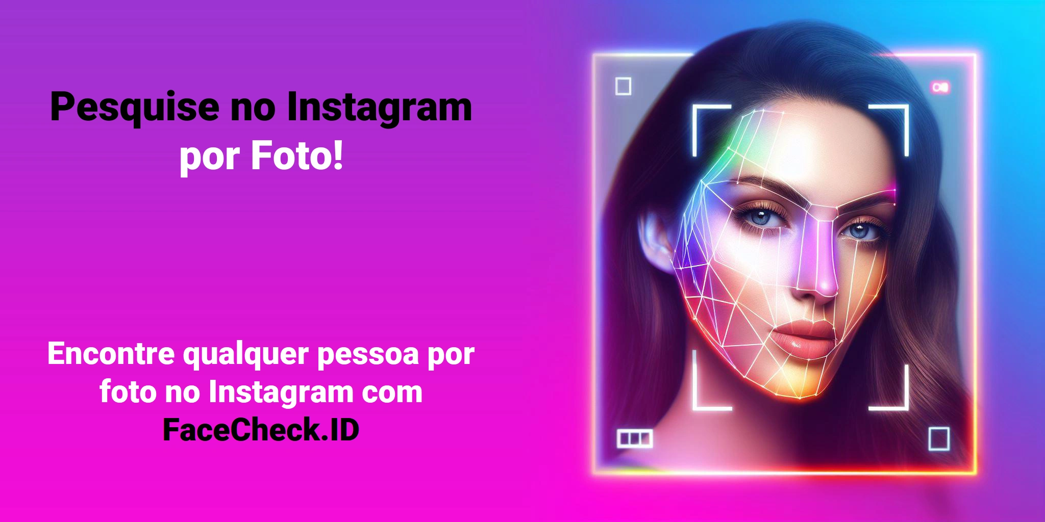 Pesquise no Instagram por Foto! Encontre qualquer pessoa por foto no Instagram com FaceCheck.ID