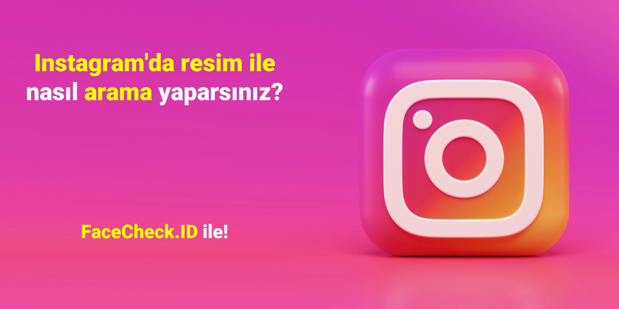 Instagram'da resim ile nasıl arama yaparsınız? FaceCheck.ID ile!