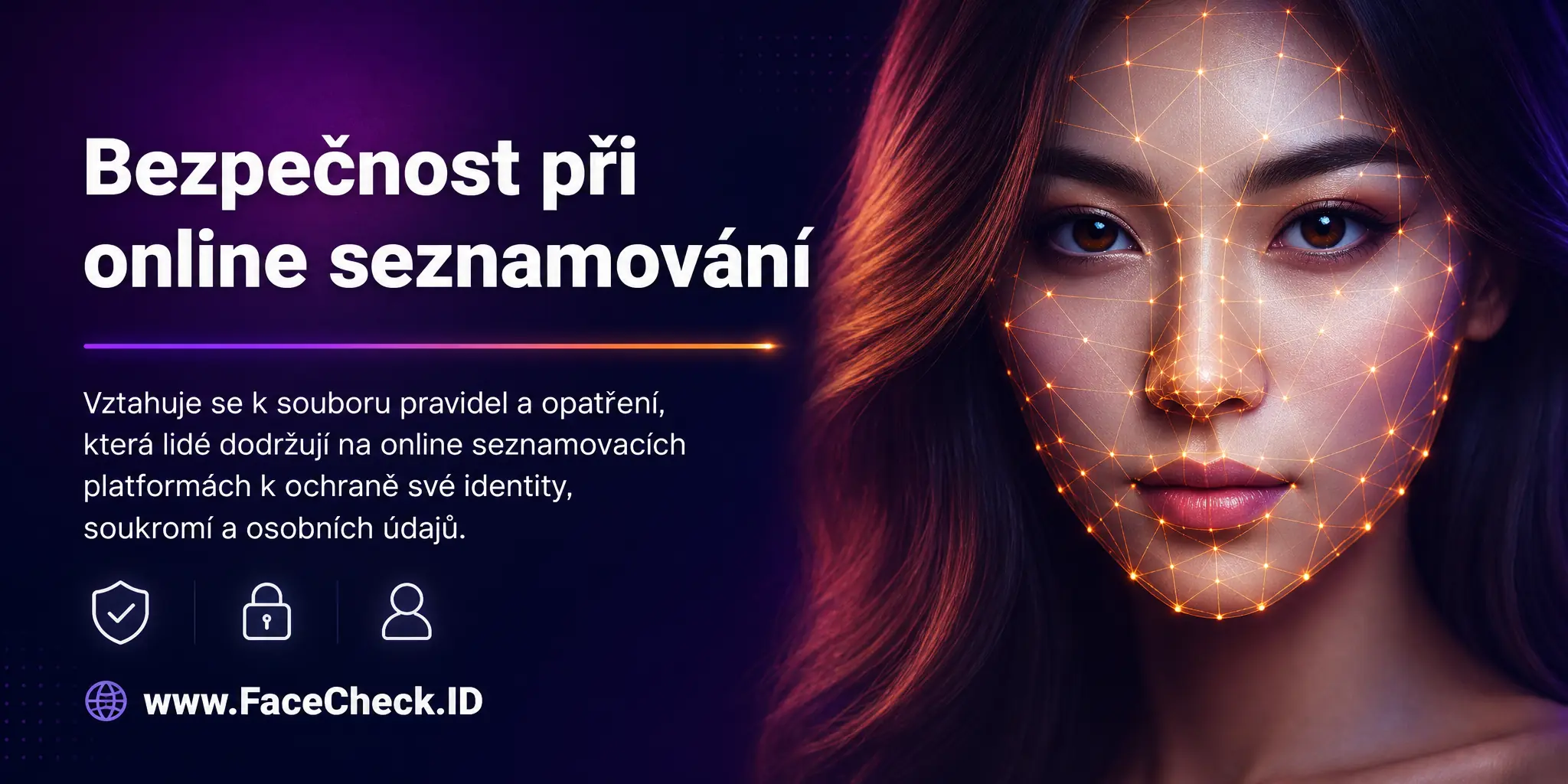 Bezpečnost při online seznamování se vztahuje na soubor pravidel a opatření, které lidé dodržují na online seznamovacích platformách k ochraně své identity, soukromí a osobních údajů.