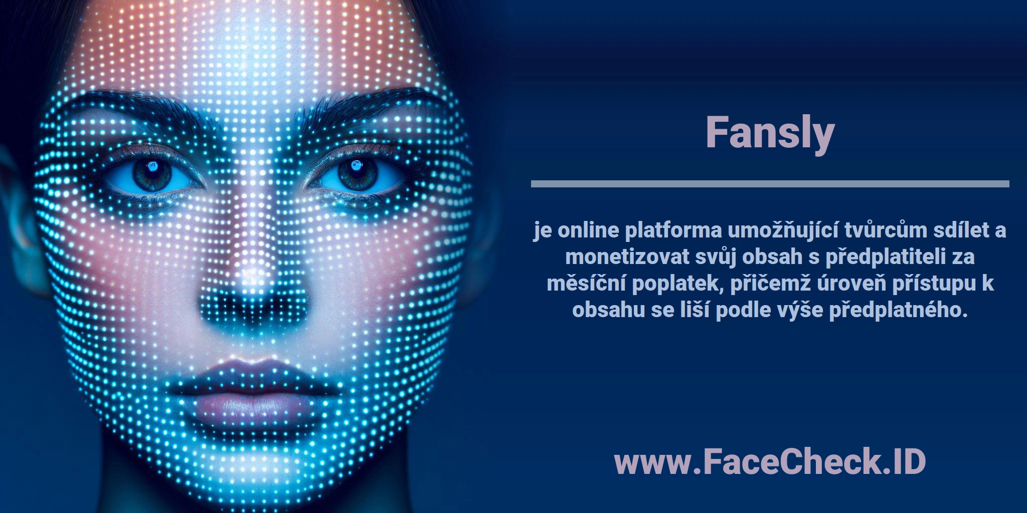 <b>Fansly</b> je online platforma umožňující tvůrcům sdílet a monetizovat svůj obsah s předplatiteli za měsíční poplatek, přičemž úroveň přístupu k obsahu se liší podle výše předplatného.