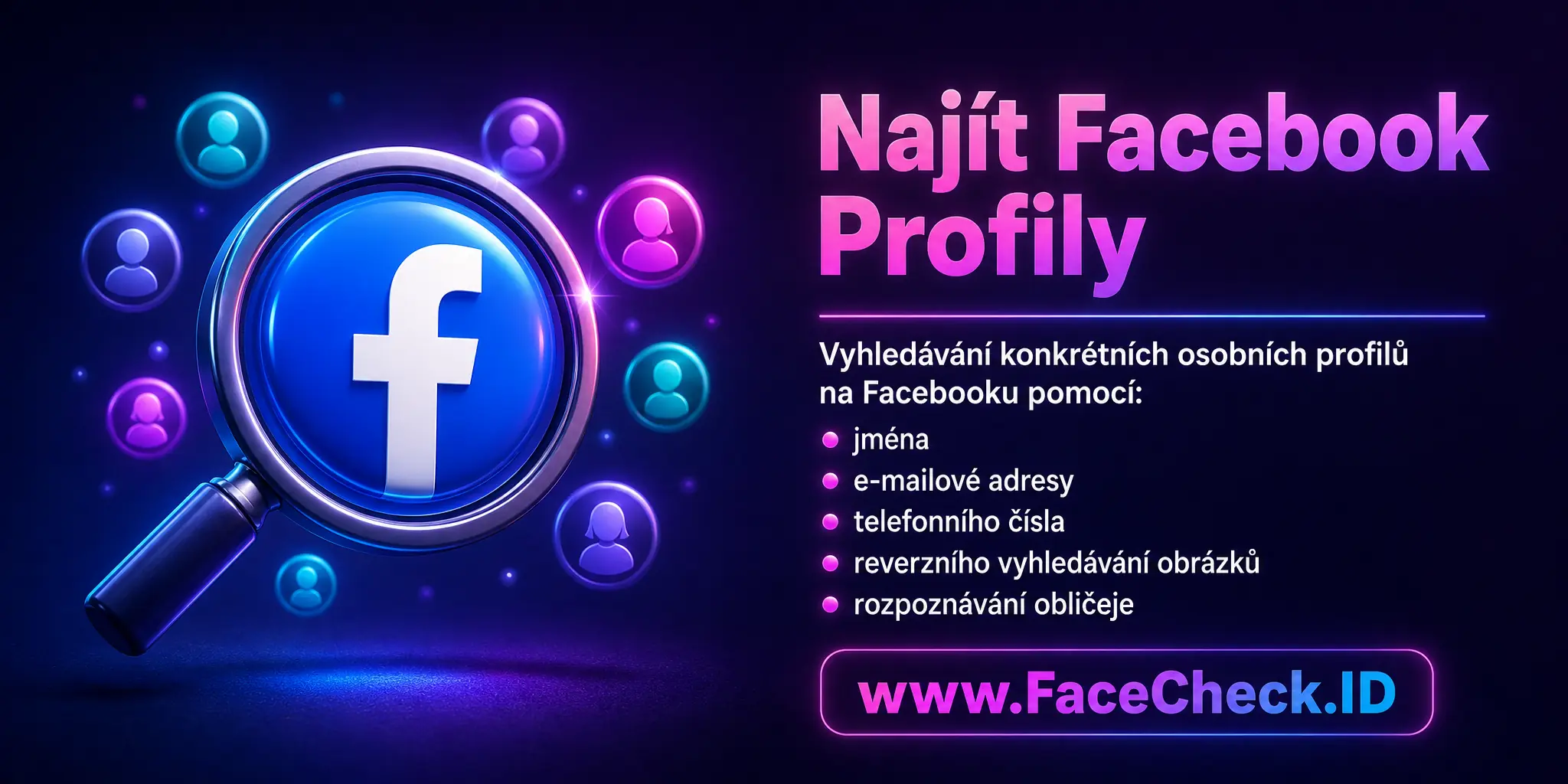 Najít Facebook Profily je akce vyhledání konkrétních osobních profilů na Facebooku pomocí různých metod, jako je vyhledávání jména, e-mailové adresy, telefonního čísla, reverzního vyhledávání obrázků nebo vyhledávání obličejového rozpoznávání.