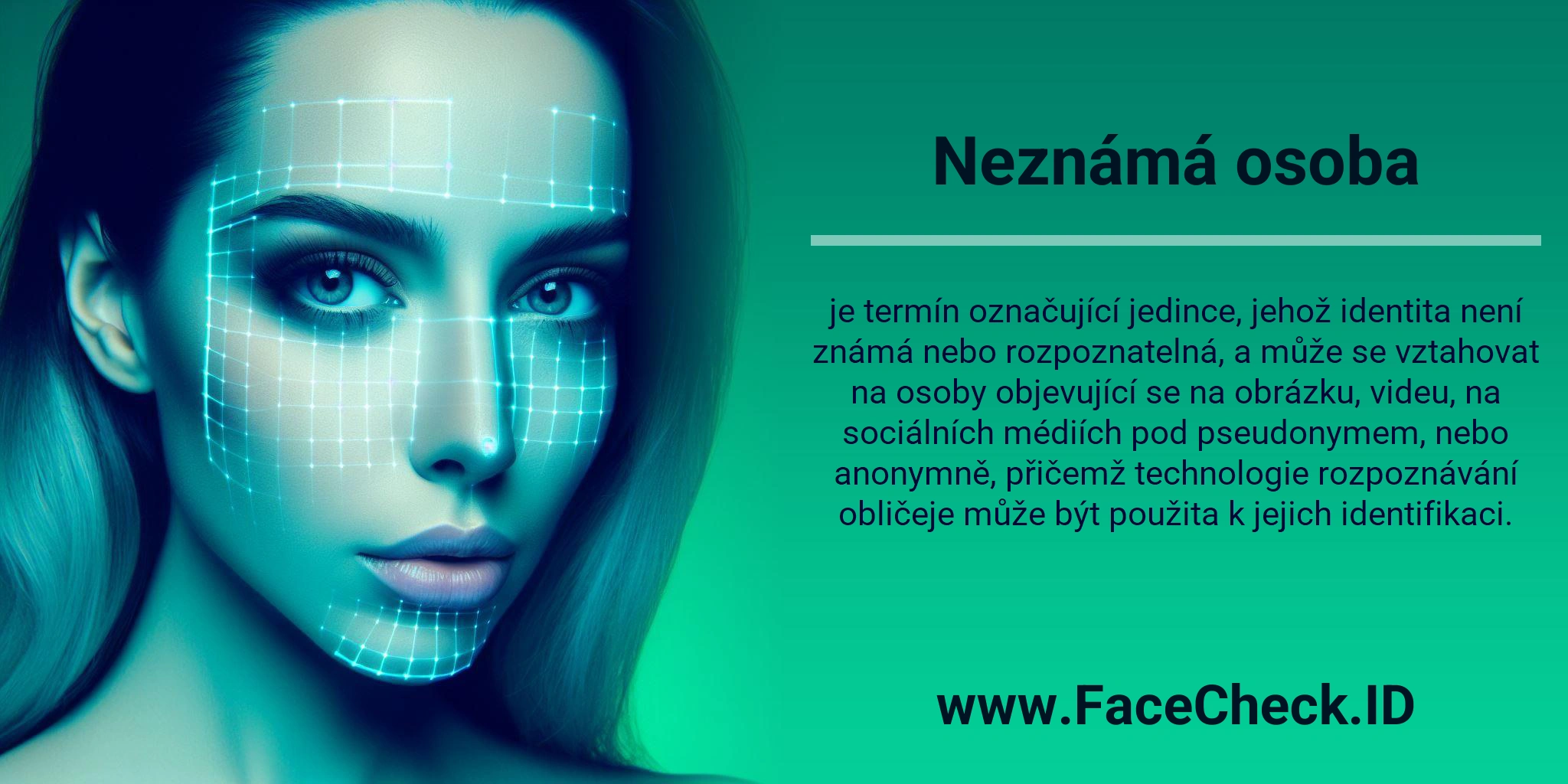 Neznámá osoba je termín označující jedince, jehož identita není známá nebo rozpoznatelná, a může se vztahovat na osoby objevující se na obrázku, videu, na sociálních médiích pod pseudonymem, nebo anonymně, přičemž technologie rozpoznávání obličeje může být použita k jejich identifikaci.