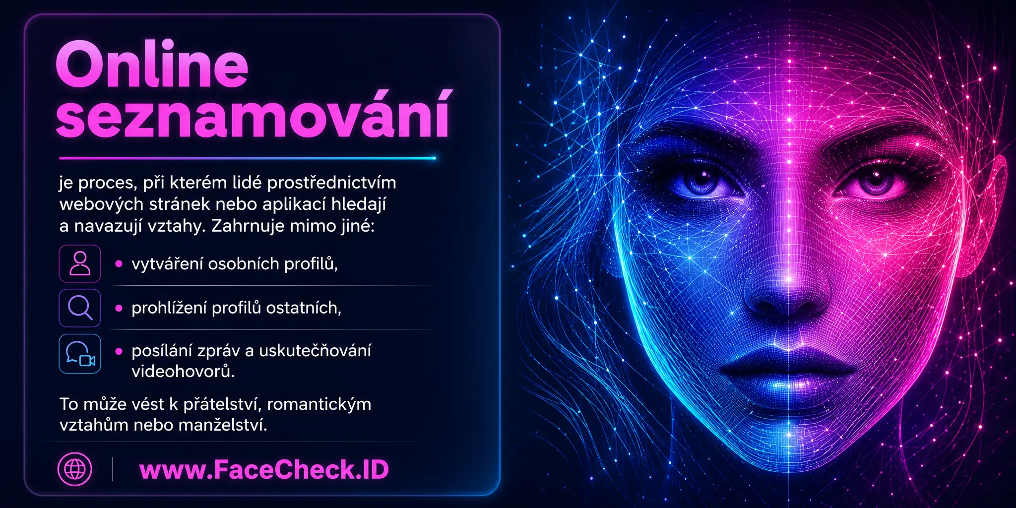 Online seznamování je proces, kdy lidé prostřednictvím internetových stránek nebo aplikací hledají a navazují vztahy, vytvářejí osobní profily, prohlížejí profily ostatních, posílají zprávy a videohovory, což může vést k přátelství, romantickým vztahům nebo manželství.
