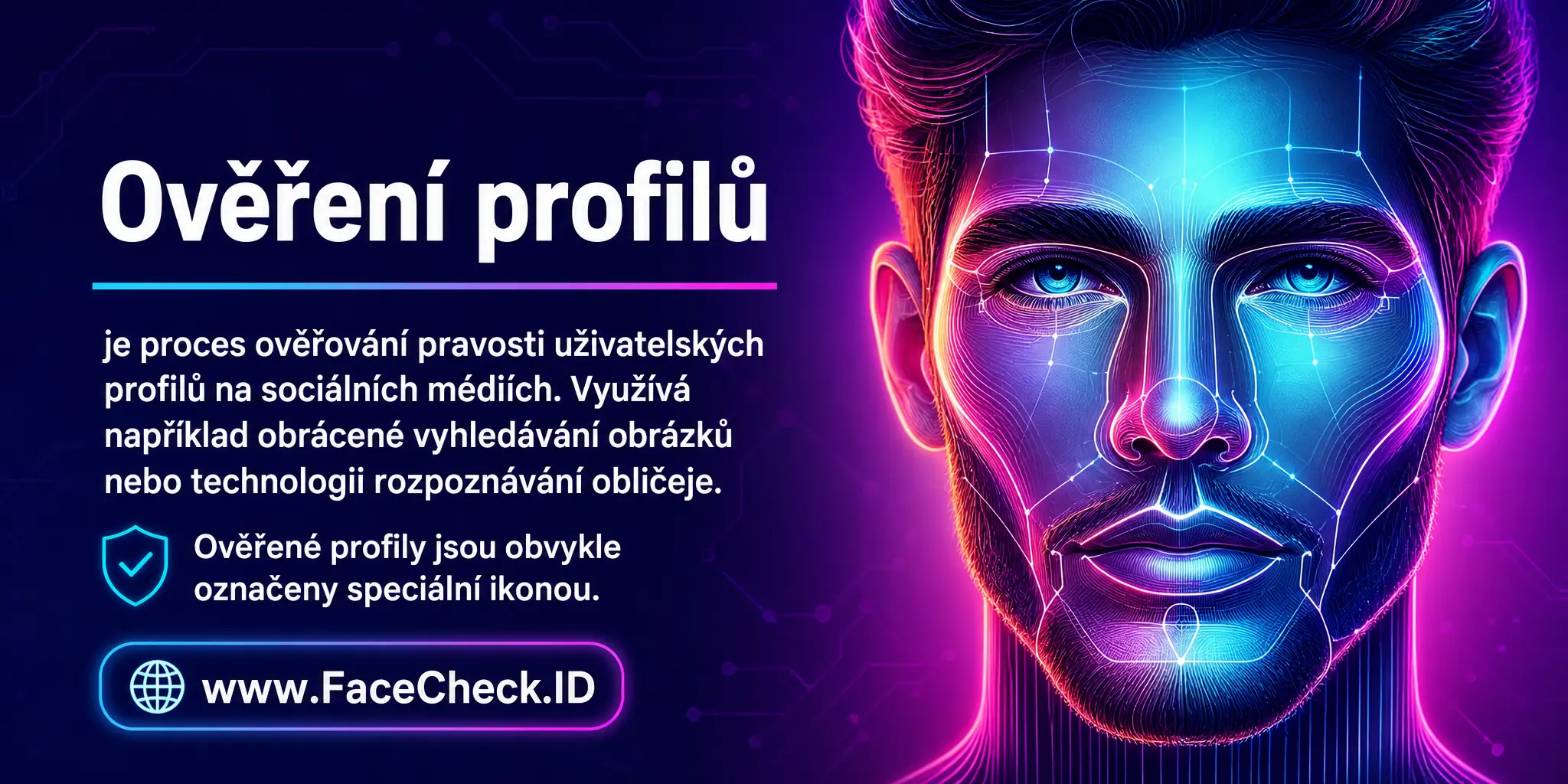Ověření profilů je proces ověřování pravosti uživatelských profilů na sociálních médiích, často pomocí obráceného vyhledávání obrázků nebo technologií rozpoznávání obličeje, a ověřené profily jsou zpravidla označeny speciální ikonou.