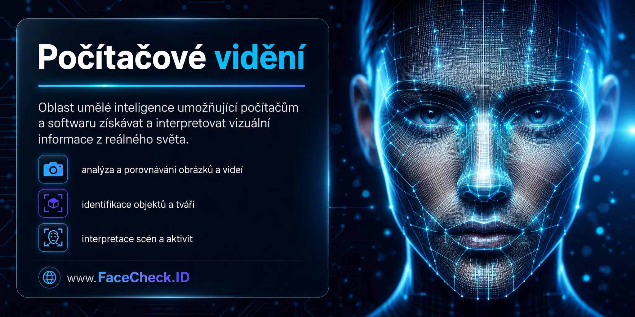 Počítačové vidění je oblast umělé inteligence zkoumající a vytvářející technologie, které umožňují počítačům a softwaru získávat a interpretovat vizuální informace z reálného světa, jako je analýza a porovnávání obrázků a videí, identifikace objektů a tváří nebo interpretace scén a aktivit.