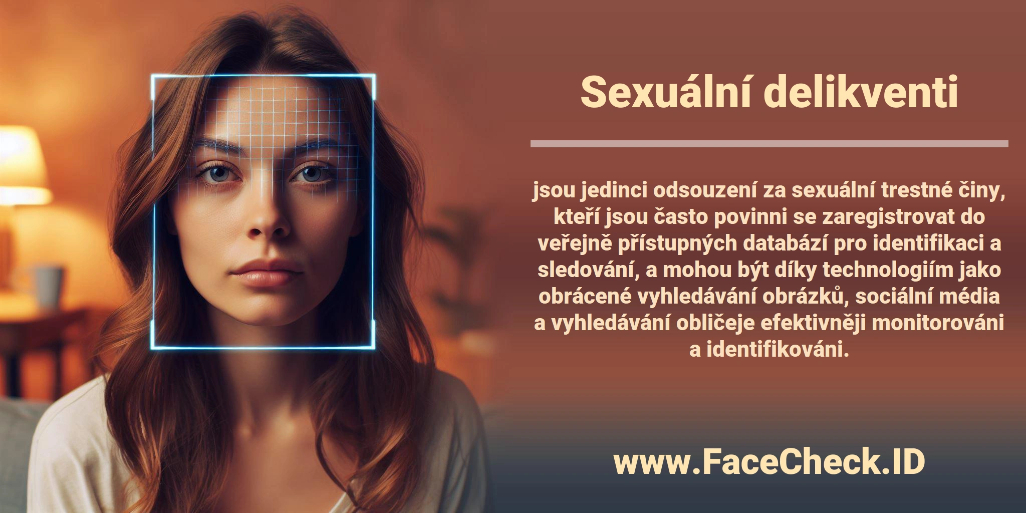 <b>Sexuální delikventi</b> jsou jedinci odsouzení za sexuální trestné činy, kteří jsou často povinni se zaregistrovat do veřejně přístupných databází pro identifikaci a sledování, a mohou být díky technologiím jako obrácené vyhledávání obrázků, sociální média a vyhledávání obličeje efektivněji monitorováni a identifikováni.