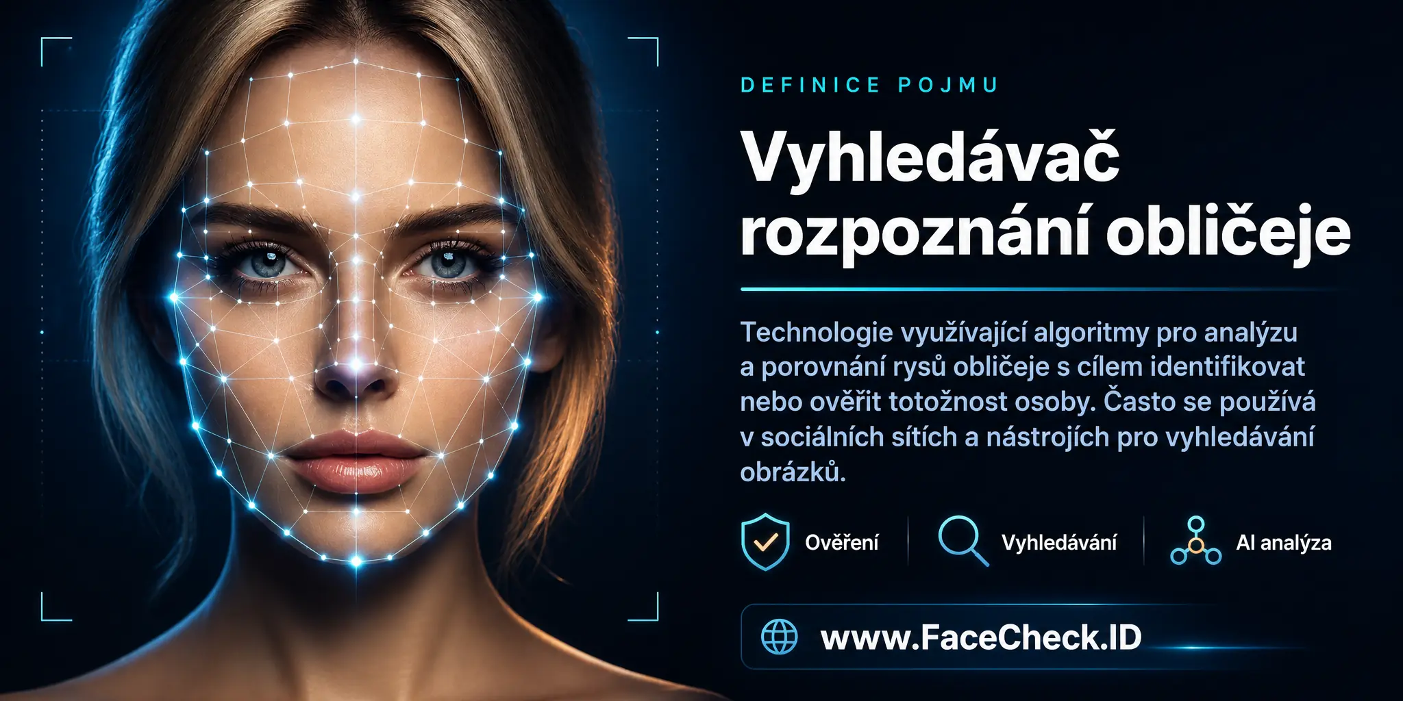 Vyhledávač Rozpoznání Obličeje je technologie používající algoritmy pro analýzu a porovnání rysů obličeje, aby identifikovala nebo ověřila identitu osoby, často využívaná v sociálních médiích a vyhledávacích nástrojích pro obrázky.