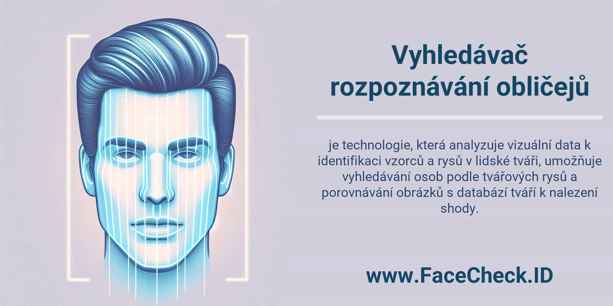 Vyhledávač rozpoznávání obličejů je technologie, která analyzuje vizuální data k identifikaci vzorců a rysů v lidské tváři, umožňuje vyhledávání osob podle tvářových rysů a porovnávání obrázků s databází tváří k nalezení shody.