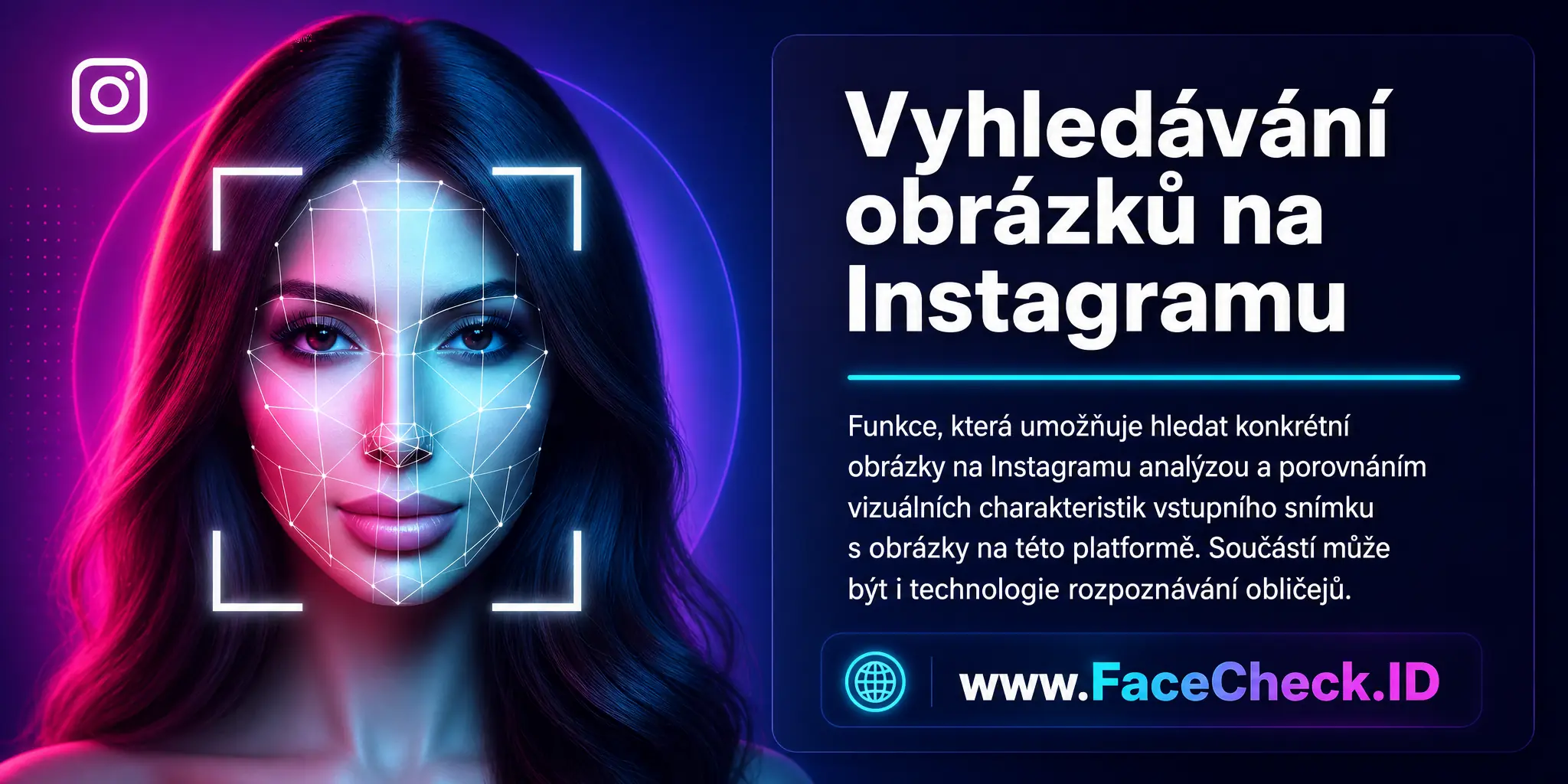 Vyhledávání obrázků Instagram je funkce umožňující hledání konkrétních obrázků na Instagramu na základě analýzy a porovnání vizuálních charakteristik vstupního obrázku s obrázky na této platformě, včetně možnosti využití technologie rozpoznávání obličejů.