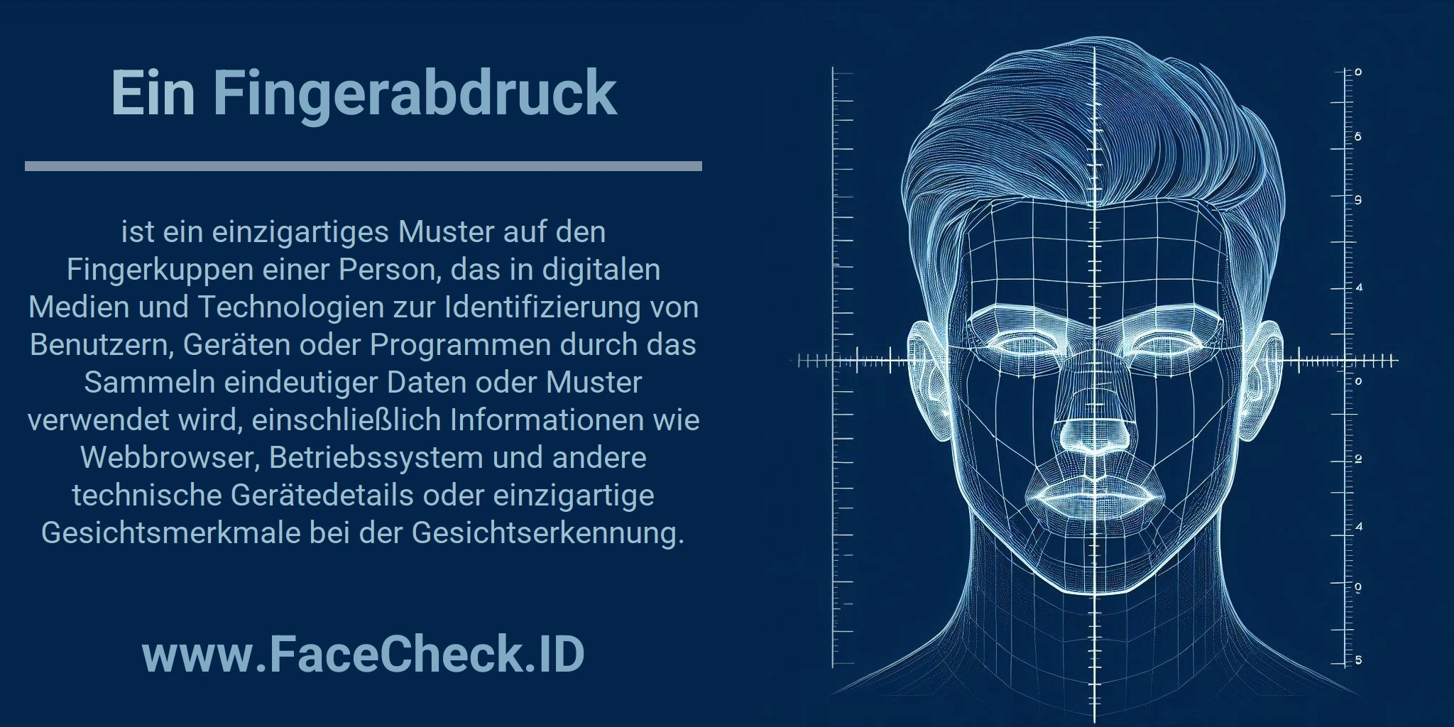 Ein Fingerabdruck ist ein einzigartiges Muster auf den Fingerkuppen einer Person, das in digitalen Medien und Technologien zur Identifizierung von Benutzern, Geräten oder Programmen durch das Sammeln eindeutiger Daten oder Muster verwendet wird, einschließlich Informationen wie Webbrowser, Betriebssystem und andere technische Gerätedetails oder einzigartige Gesichtsmerkmale bei der Gesichtserkennung.
