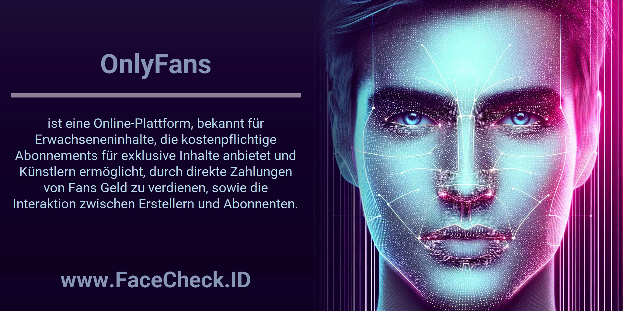 OnlyFans ist eine Online-Plattform, bekannt für Erwachseneninhalte, die kostenpflichtige Abonnements für exklusive Inhalte anbietet und Künstlern ermöglicht, durch direkte Zahlungen von Fans Geld zu verdienen, sowie die Interaktion zwischen Erstellern und Abonnenten.