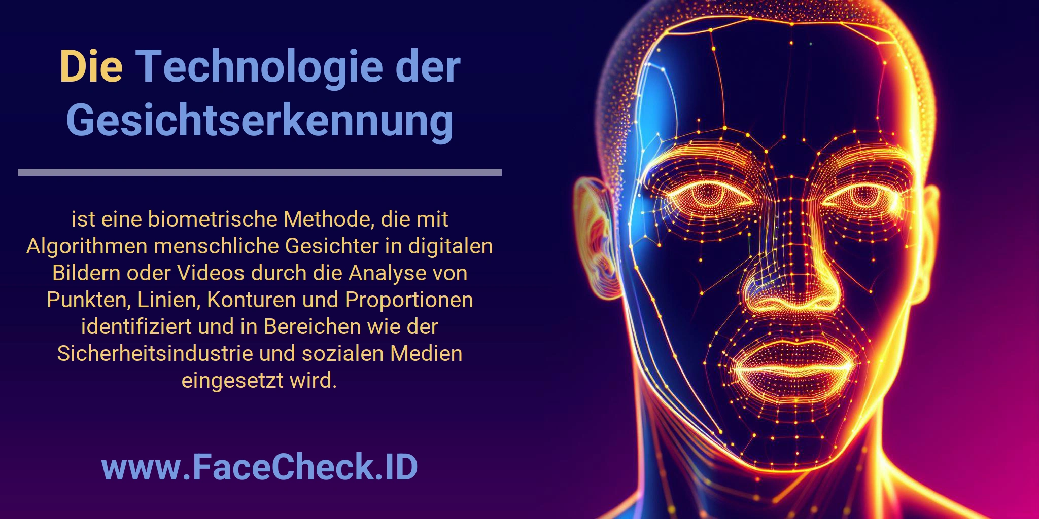 Die Technologie der Gesichtserkennung ist eine biometrische Methode, die mit Algorithmen menschliche Gesichter in digitalen Bildern oder Videos durch die Analyse von Punkten, Linien, Konturen und Proportionen identifiziert und in Bereichen wie der Sicherheitsindustrie und sozialen Medien eingesetzt wird.