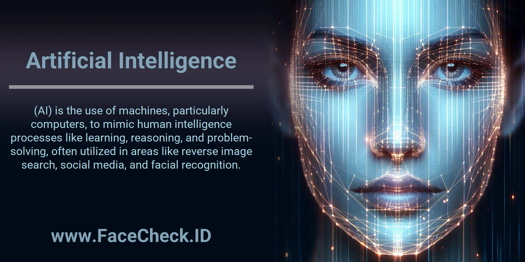 Artificial Intelligence (AI) is the use of machines, particularly computers, to mimic human intelligence processes like learning, reasoning, and problem-solving, often utilized in areas like reverse image search, social media, and facial recognition.