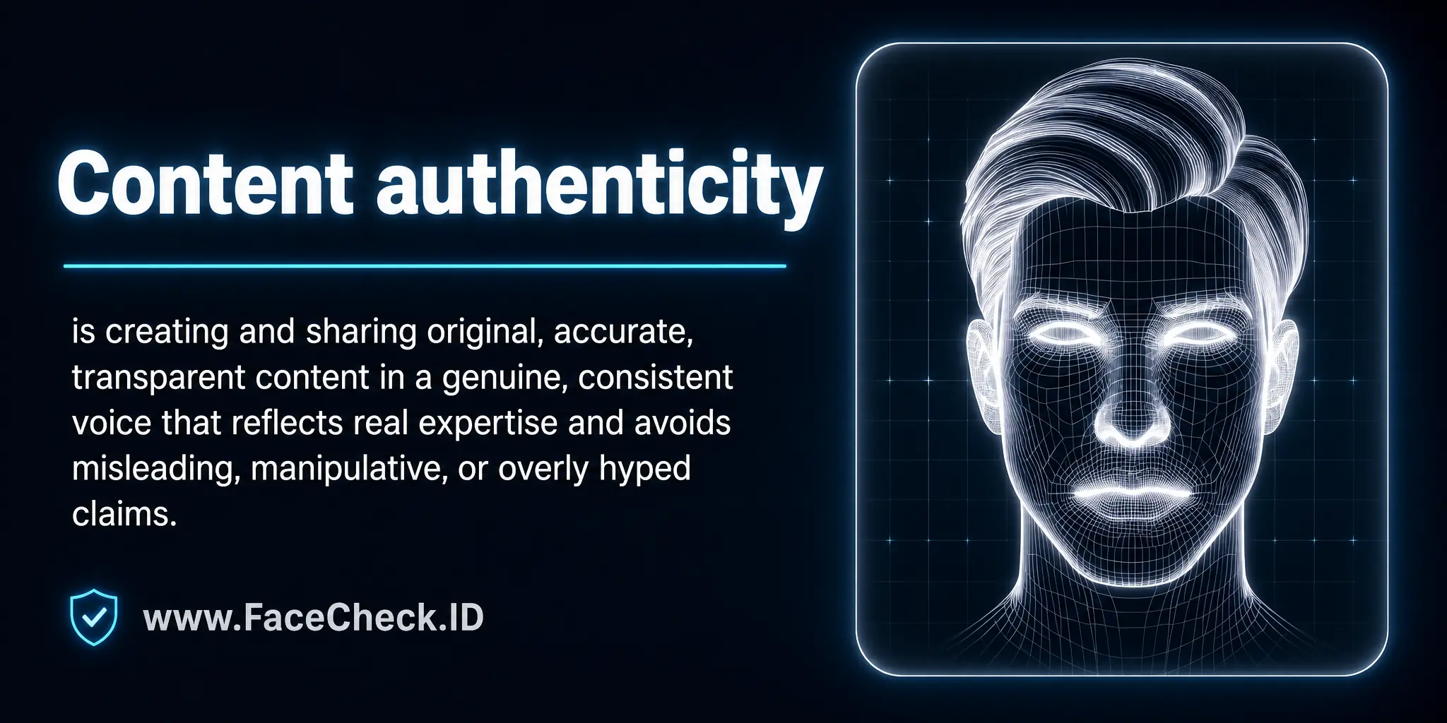 Content authenticity is creating and sharing original, accurate, transparent content in a genuine, consistent voice that reflects real expertise and avoids misleading, manipulative, or overly hyped claims.