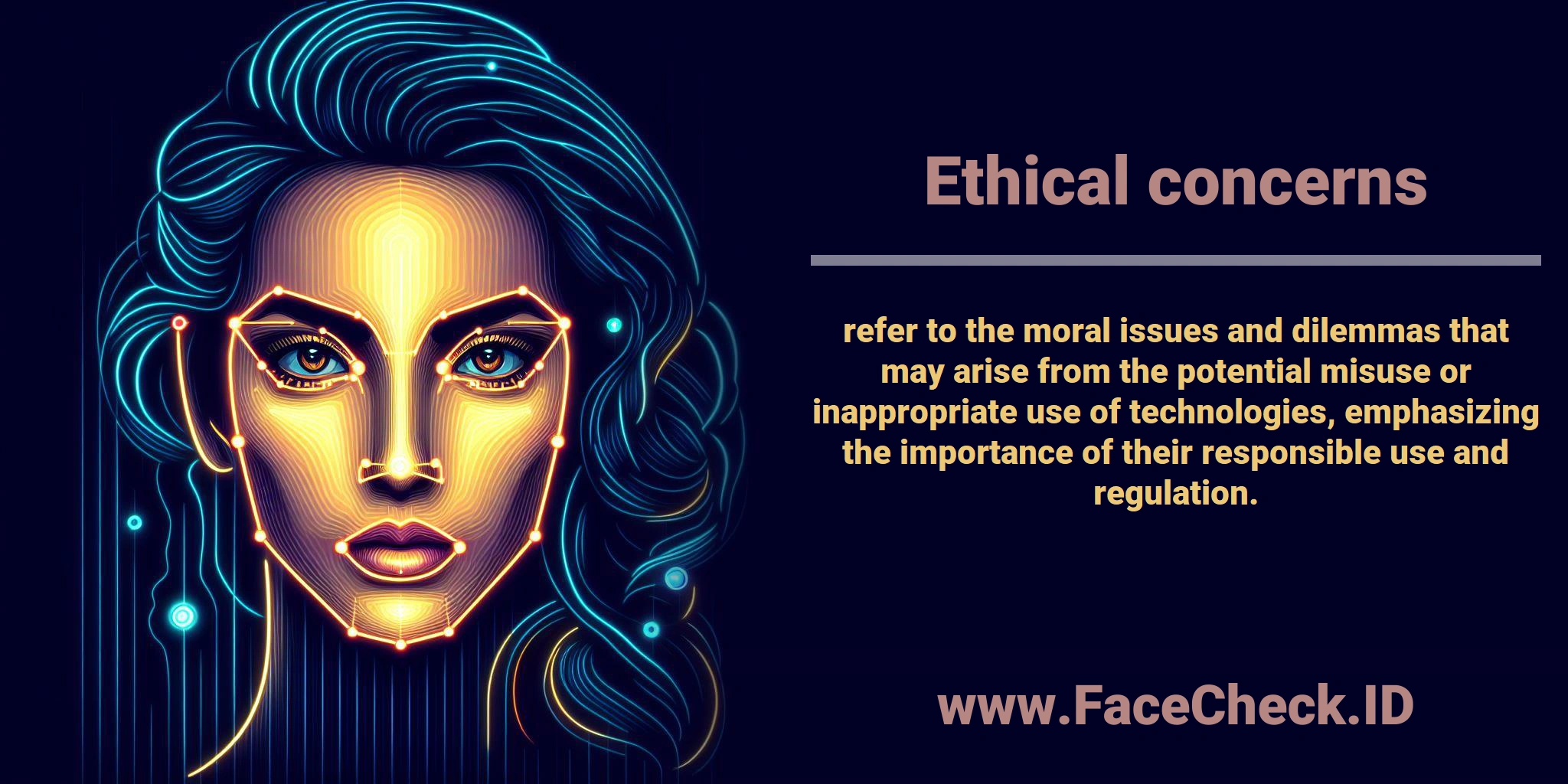 <b>Ethical concerns</b> refer to the moral issues and dilemmas that may arise from the potential misuse or inappropriate use of technologies, emphasizing the importance of their responsible use and regulation.