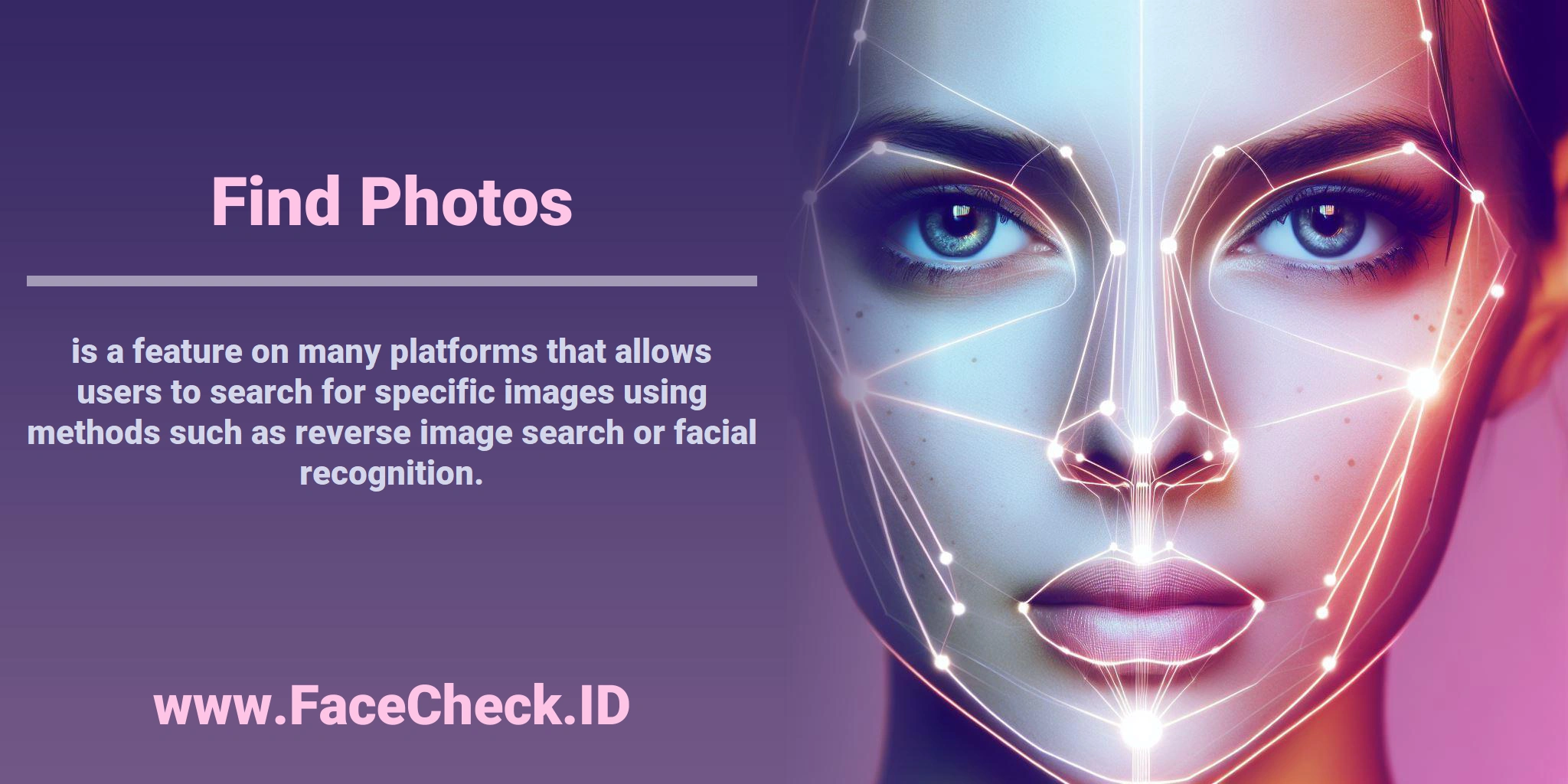 <b>Find Photos</b> is a feature on many platforms that allows users to search for specific images using methods such as reverse image search or facial recognition.