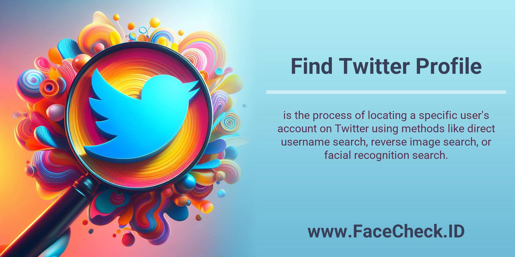 Find Twitter Profile is the process of locating a specific user's account on Twitter using methods like direct username search, reverse image search, or facial recognition search.