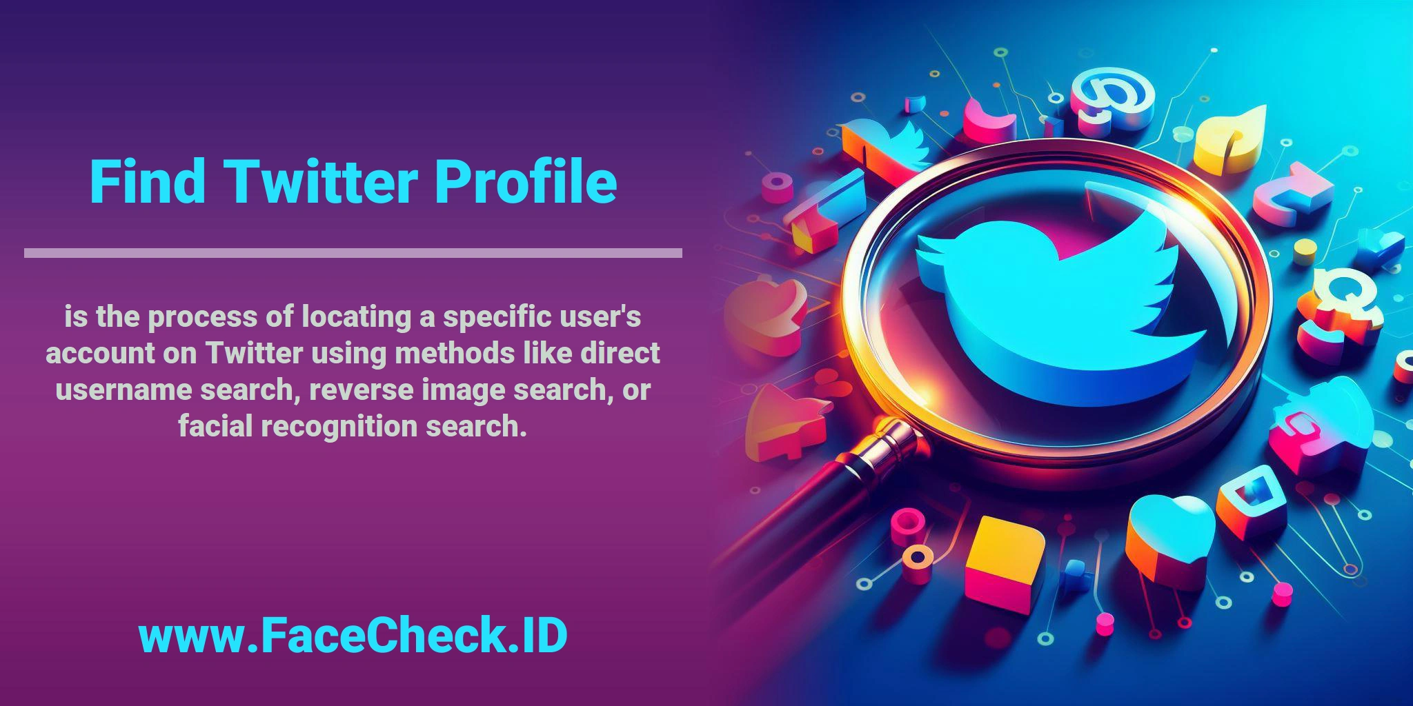 <b>Find Twitter Profile</b> is the process of locating a specific user's account on Twitter using methods like direct username search, reverse image search, or facial recognition search.
