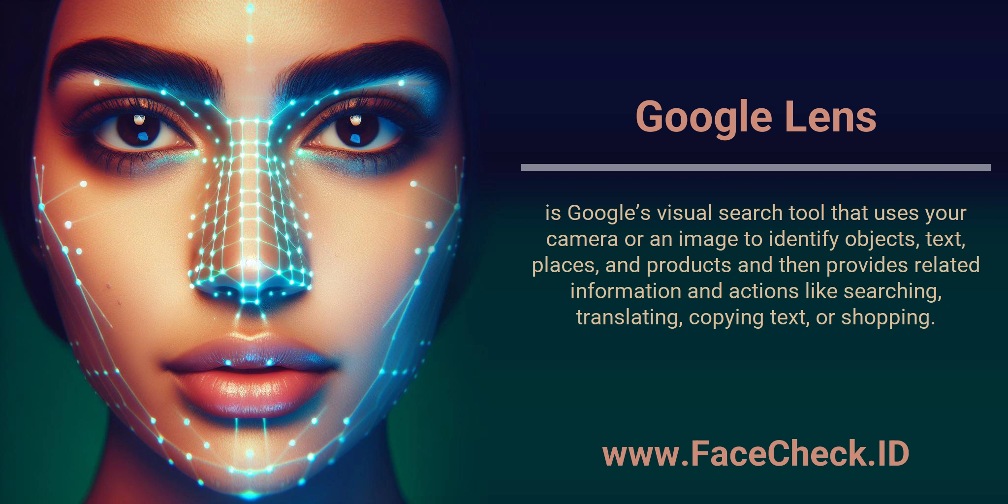 Google Lens is Google’s visual search tool that uses your camera or an image to identify objects, text, places, and products and then provides related information and actions like searching, translating, copying text, or shopping.