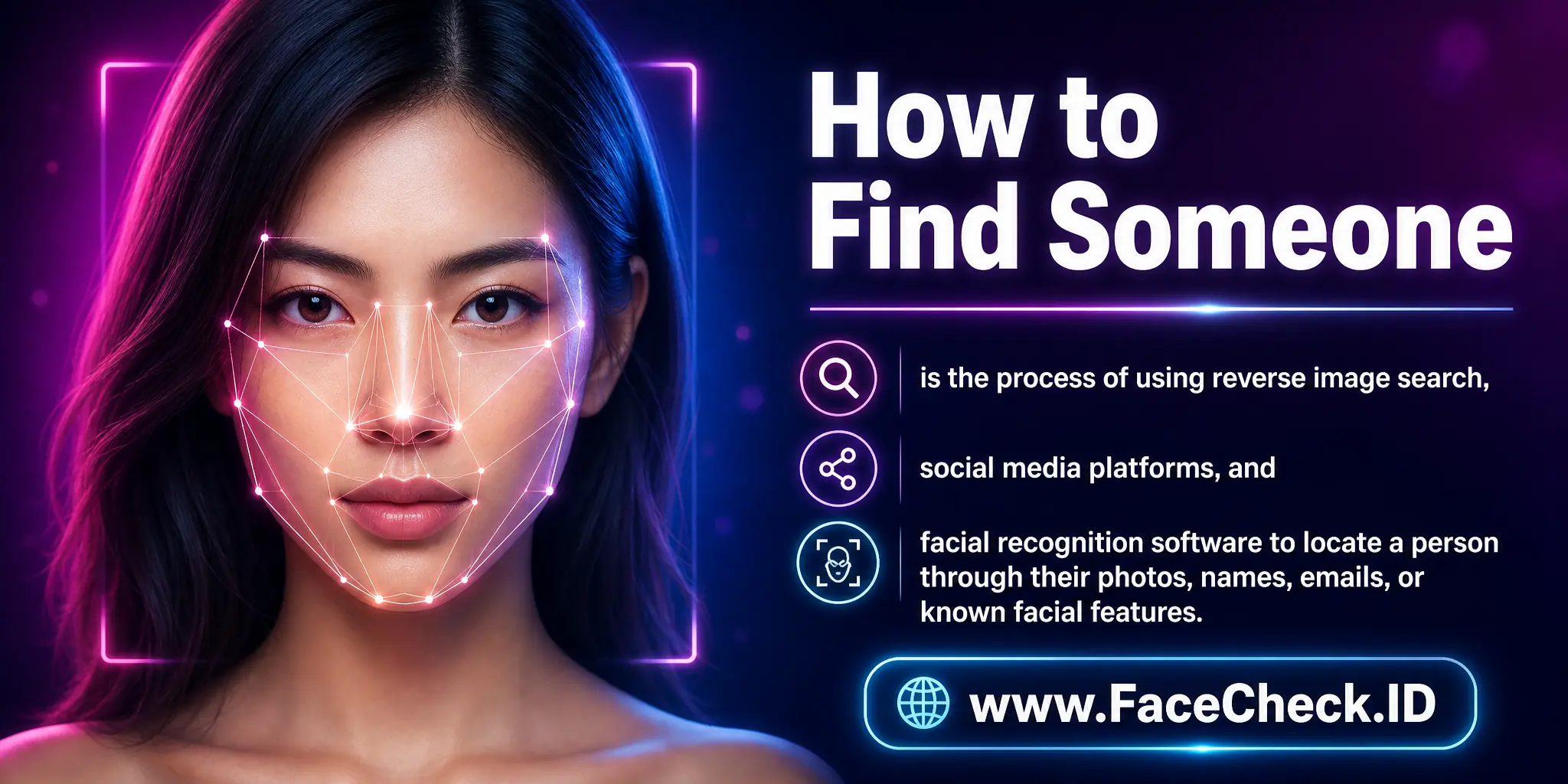 How to Find Someone is the process of using reverse image search, social media platforms, and facial recognition software to locate a person through their photos, names, emails, or known facial features.