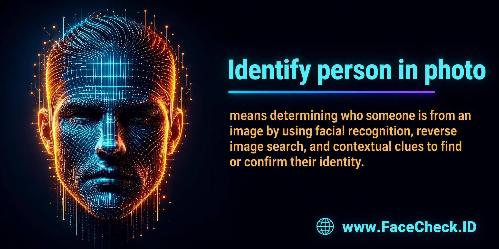 Identify person in photo means determining who someone is from an image by using facial recognition, reverse image search, and contextual clues to find or confirm their identity.