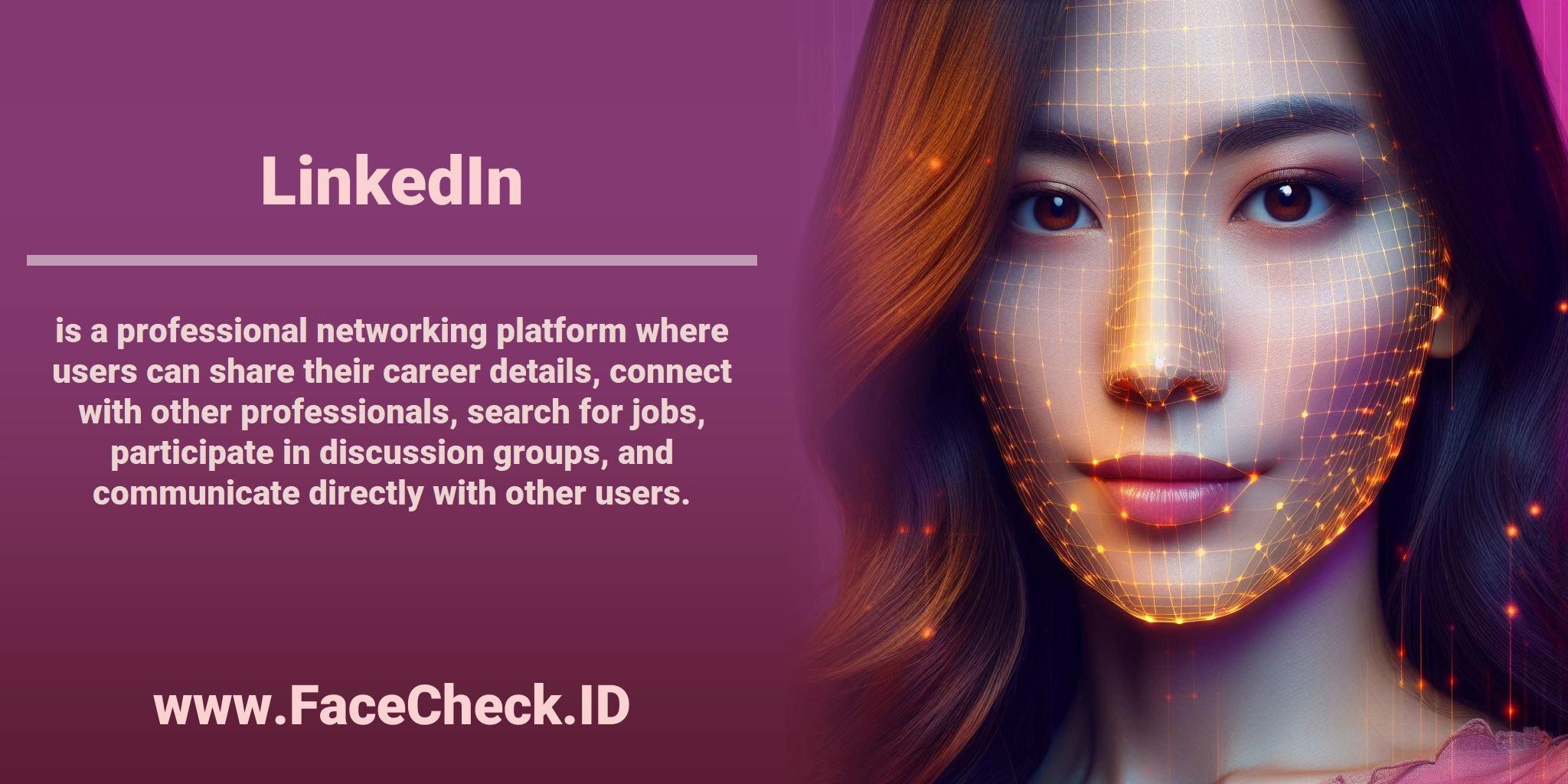 <b>LinkedIn</b> is a professional networking platform where users can share their career details, connect with other professionals, search for jobs, participate in discussion groups, and communicate directly with other users.