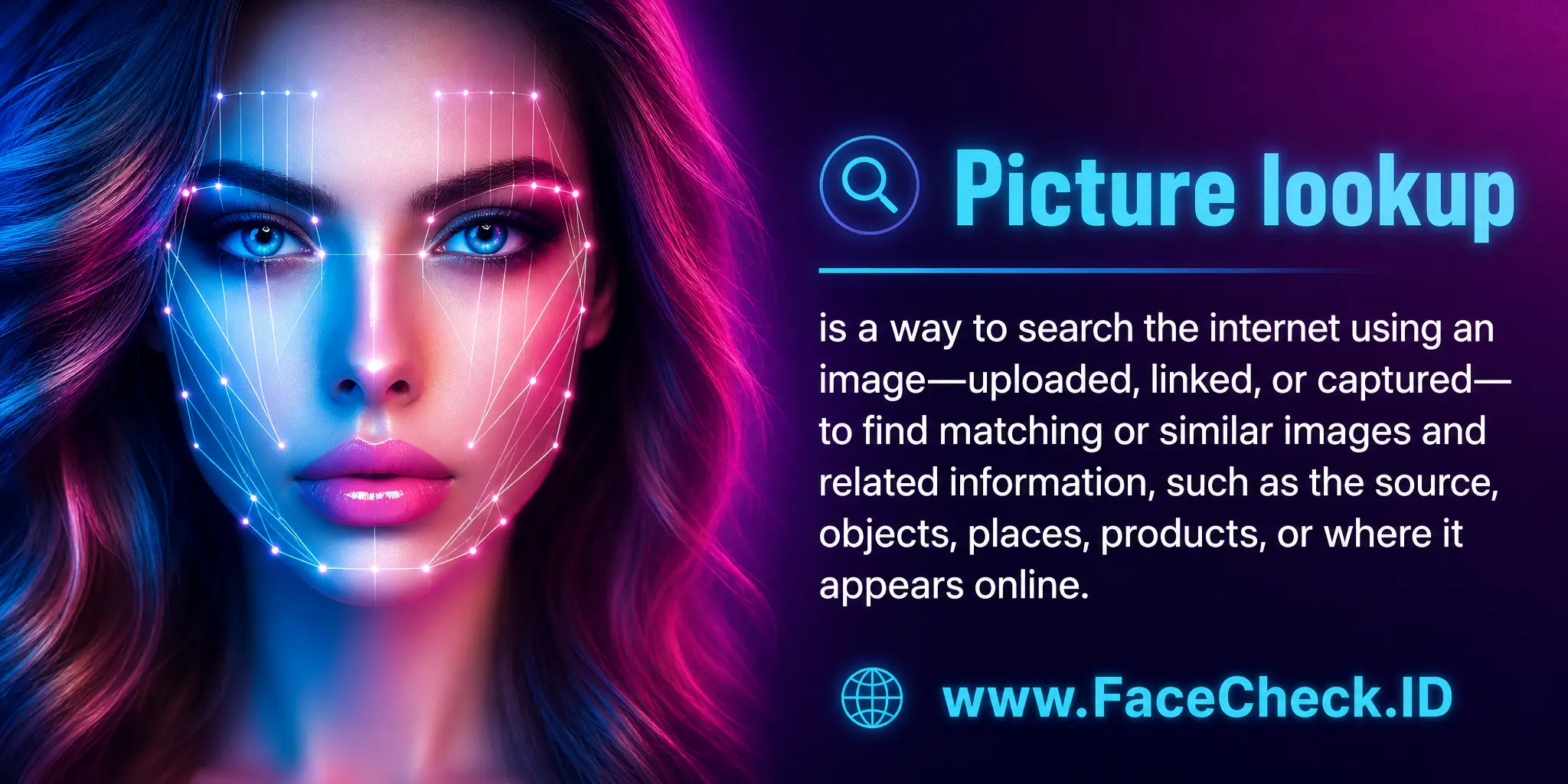 Picture lookup is a way to search the internet using an image (uploaded, linked, or captured) to find matching or similar images and related information such as the source, objects, places, products, or where it appears online.