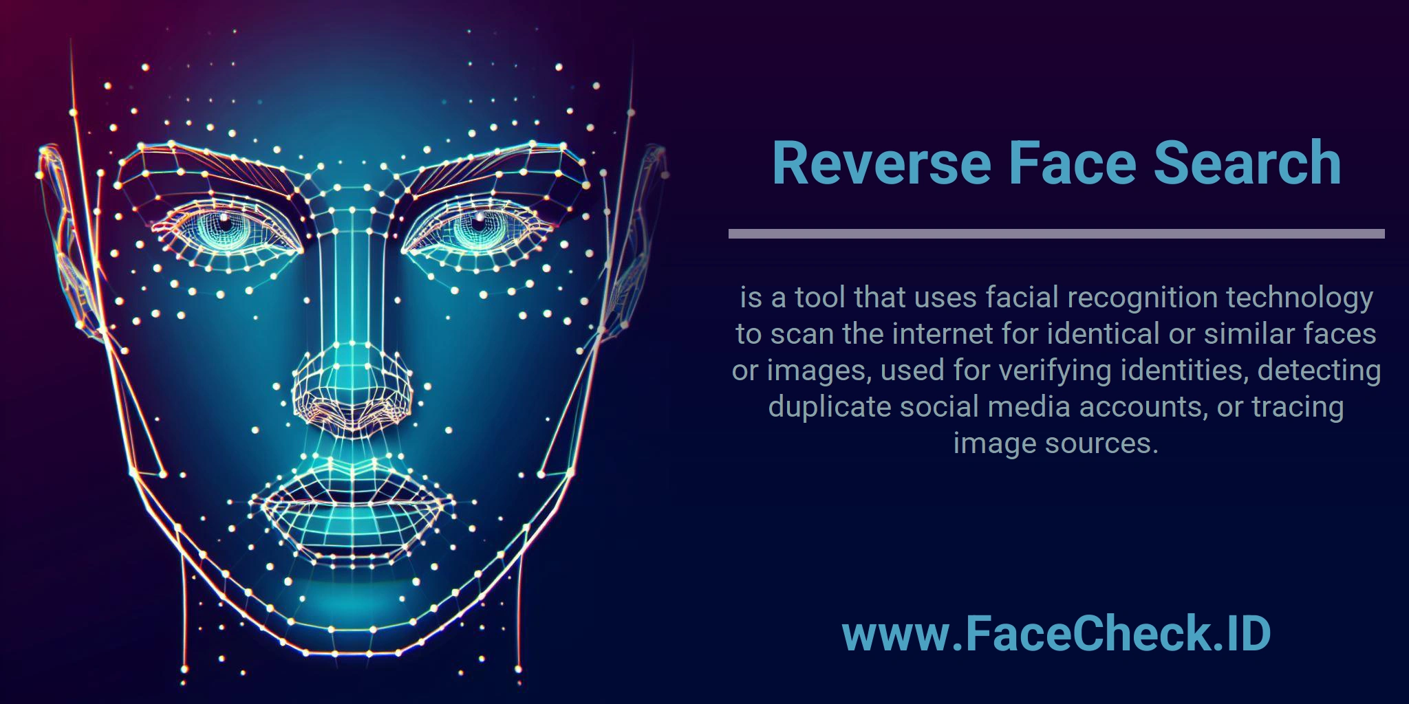 Reverse Face Search is a tool that uses facial recognition technology to scan the internet for identical or similar faces or images, used for verifying identities, detecting duplicate social media accounts, or tracing image sources.