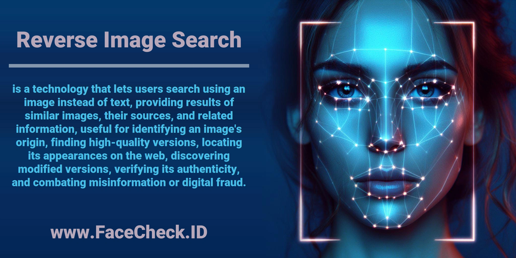 <b>Reverse Image Search</b> is a technology that lets users search using an image instead of text, providing results of similar images, their sources, and related information, useful for identifying an image's origin, finding high-quality versions, locating its appearances on the web, discovering modified versions, verifying its authenticity, and combating misinformation or digital fraud.