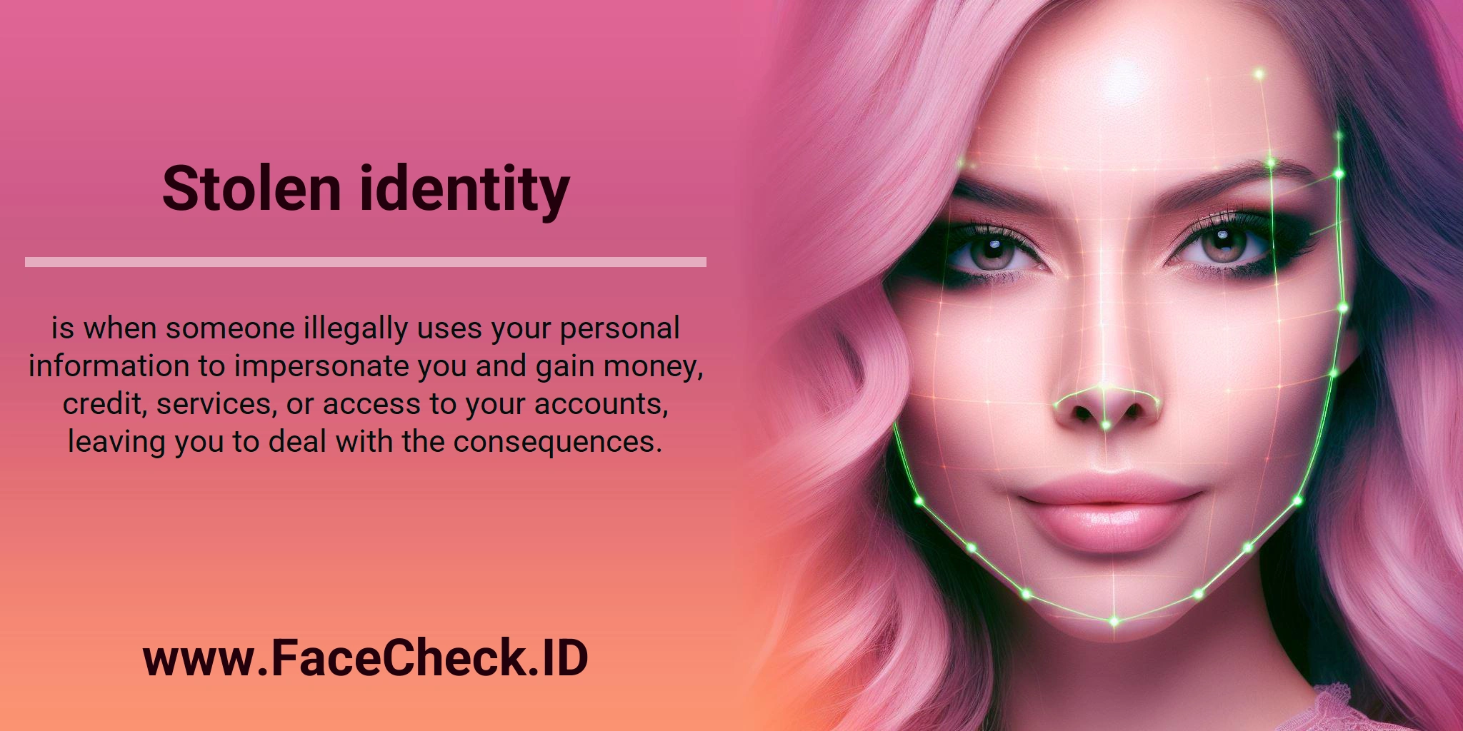 Stolen identity is when someone illegally uses your personal information to impersonate you and gain money, credit, services, or access to your accounts, leaving you to deal with the consequences.