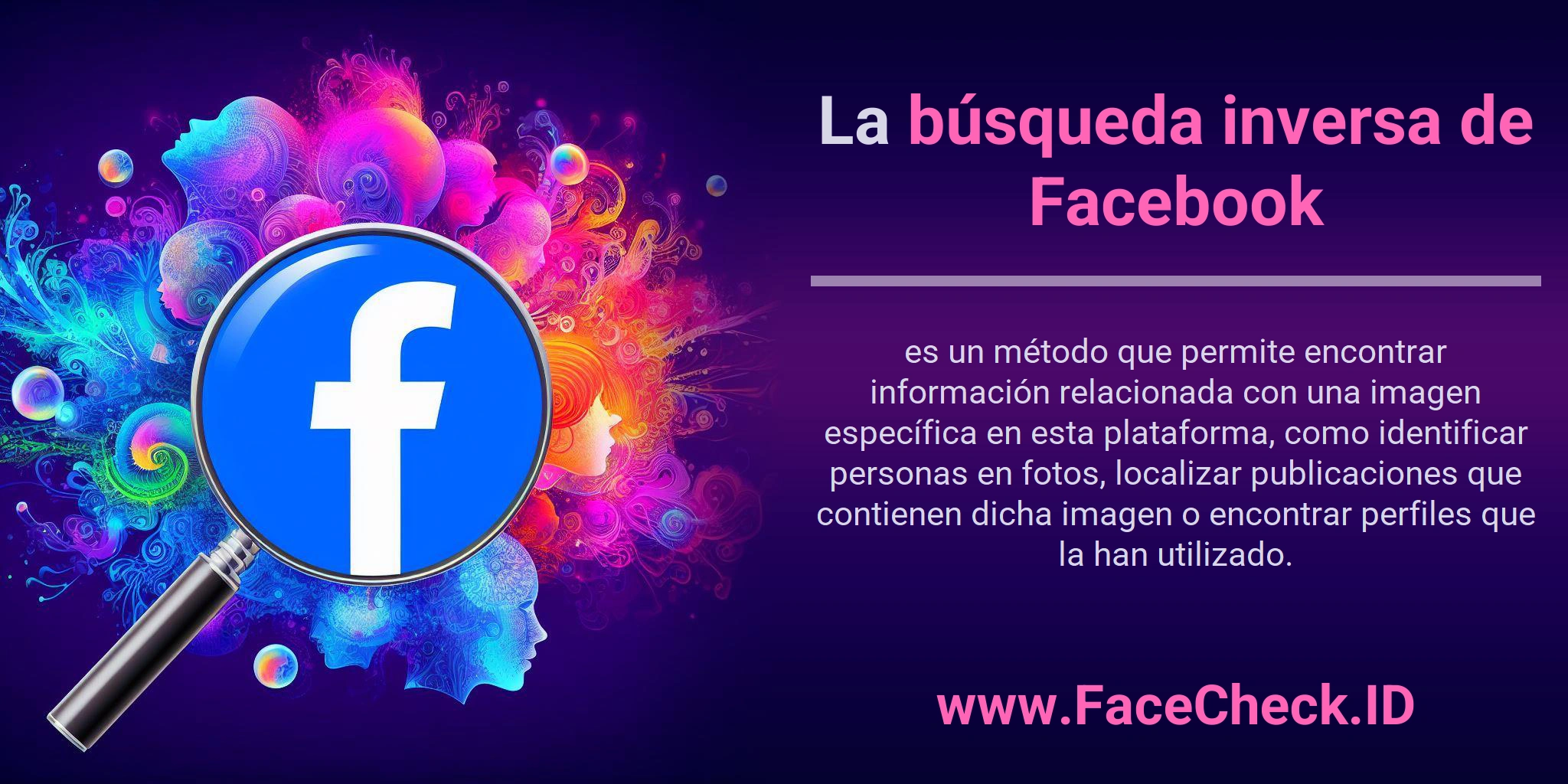 La búsqueda inversa de Facebook es un método que permite encontrar información relacionada con una imagen específica en esta plataforma, como identificar personas en fotos, localizar publicaciones que contienen dicha imagen o encontrar perfiles que la han utilizado.