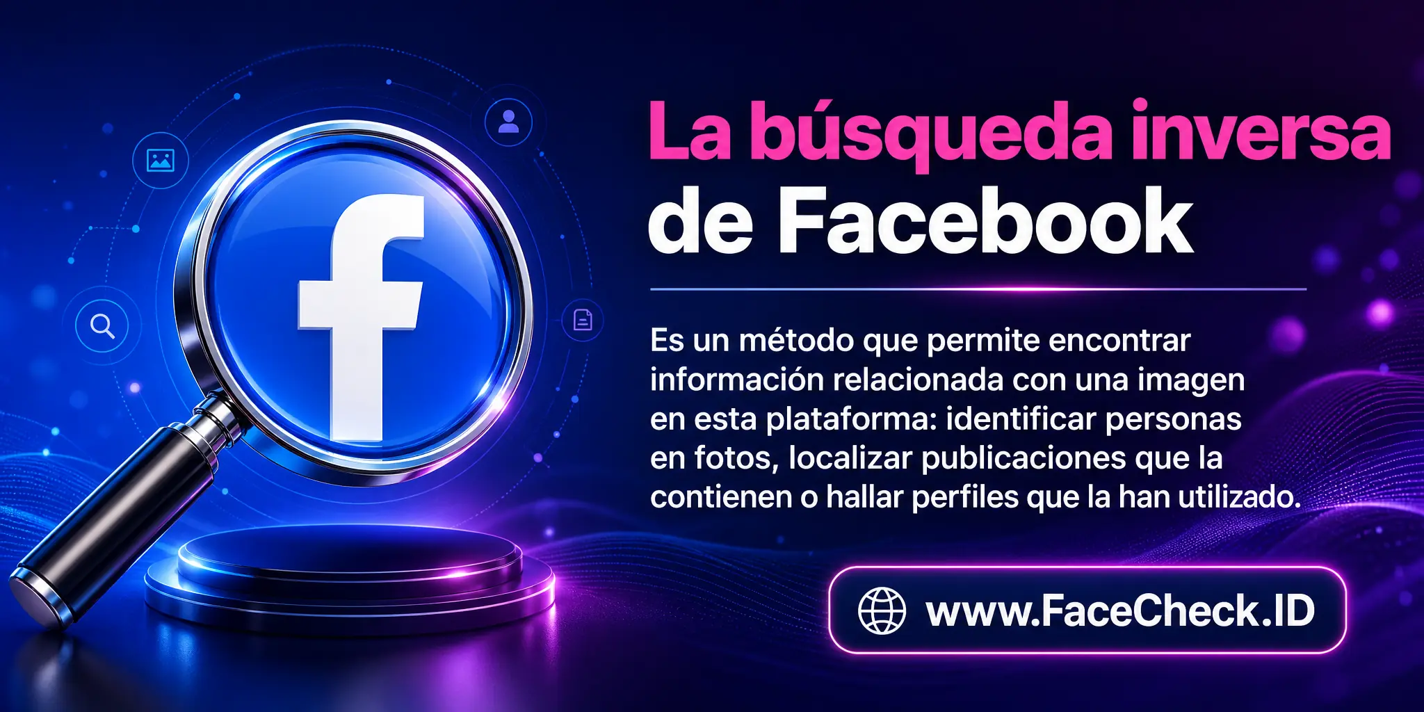 La búsqueda inversa de Facebook es un método que permite encontrar información relacionada con una imagen específica en esta plataforma, como identificar personas en fotos, localizar publicaciones que contienen dicha imagen o encontrar perfiles que la han utilizado.