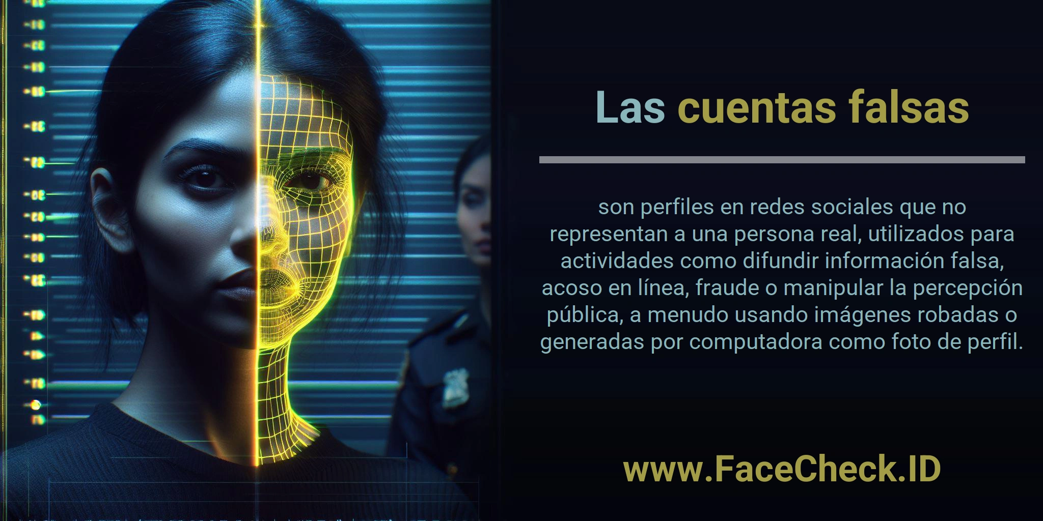 Las cuentas falsas son perfiles en redes sociales que no representan a una persona real, utilizados para actividades como difundir información falsa, acoso en línea, fraude o manipular la percepción pública, a menudo usando imágenes robadas o generadas por computadora como foto de perfil.