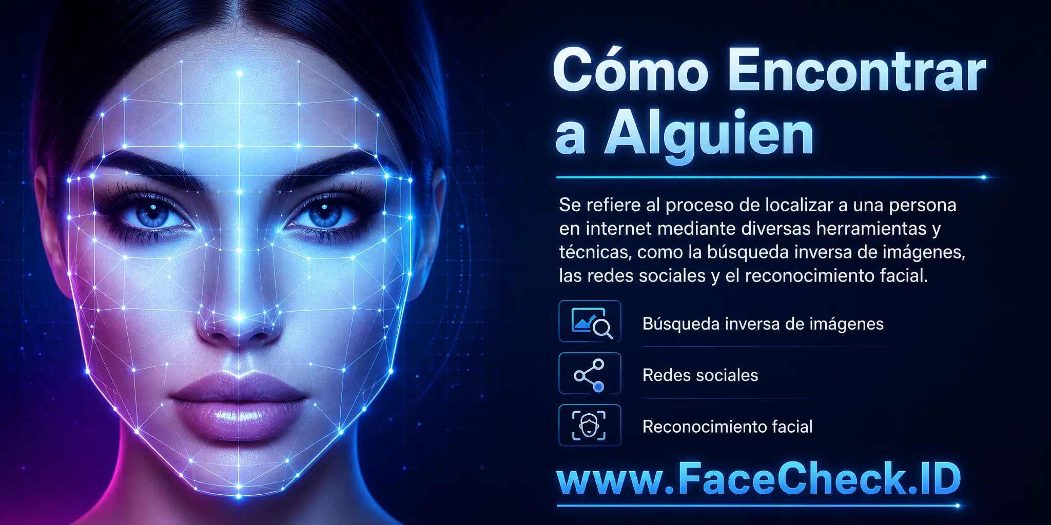 Cómo Encontrar a Alguien es una frase que se refiere al proceso de localizar a una persona en internet mediante el uso de diversas herramientas y técnicas, como motores de búsqueda de imágenes inversas, redes sociales y reconocimiento facial.